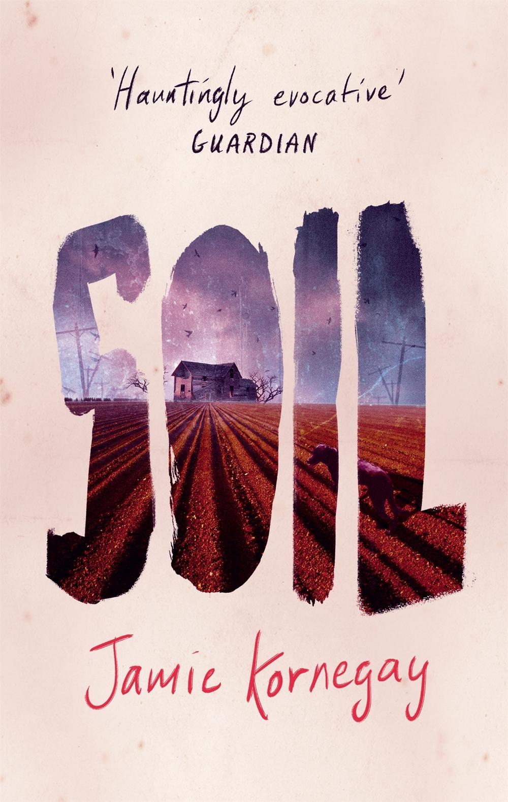 Soil by Jamie Kornegay - ISBN: 9781444782950
