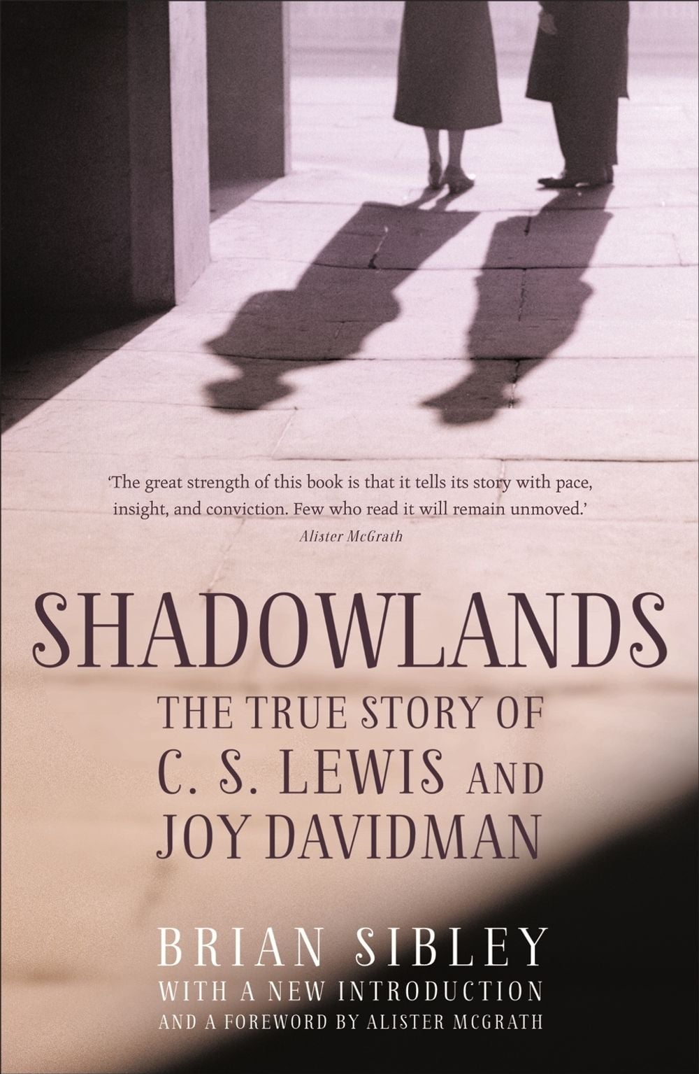 Shadowlands: The True Story of C S Lewis and Joy Davidman by Brian Sibley - ISBN: 9781444785326