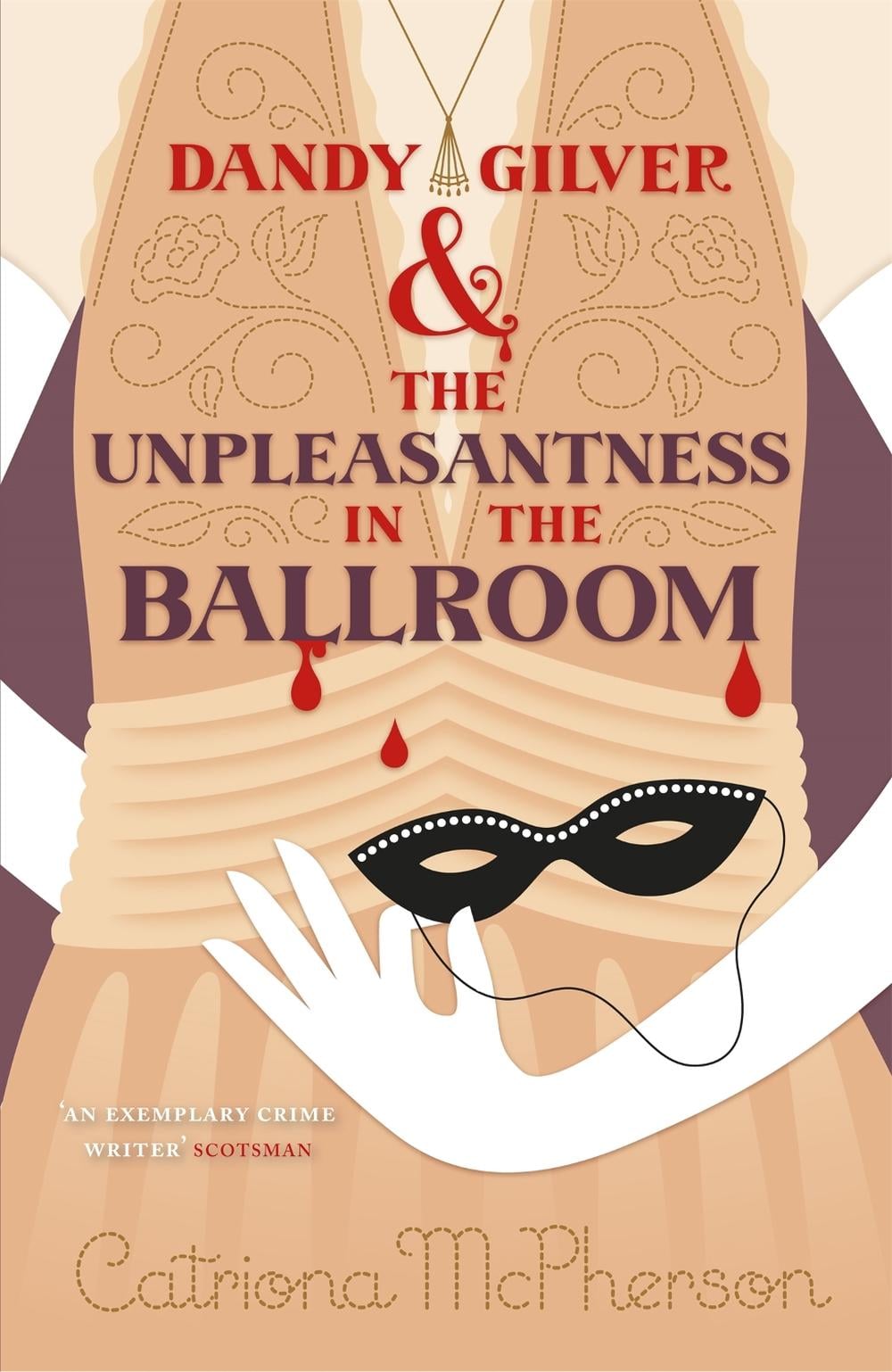 Dandy Gilver and the Unpleasantness in the Ballroom by Catriona McPherson - ISBN: 9781444786118