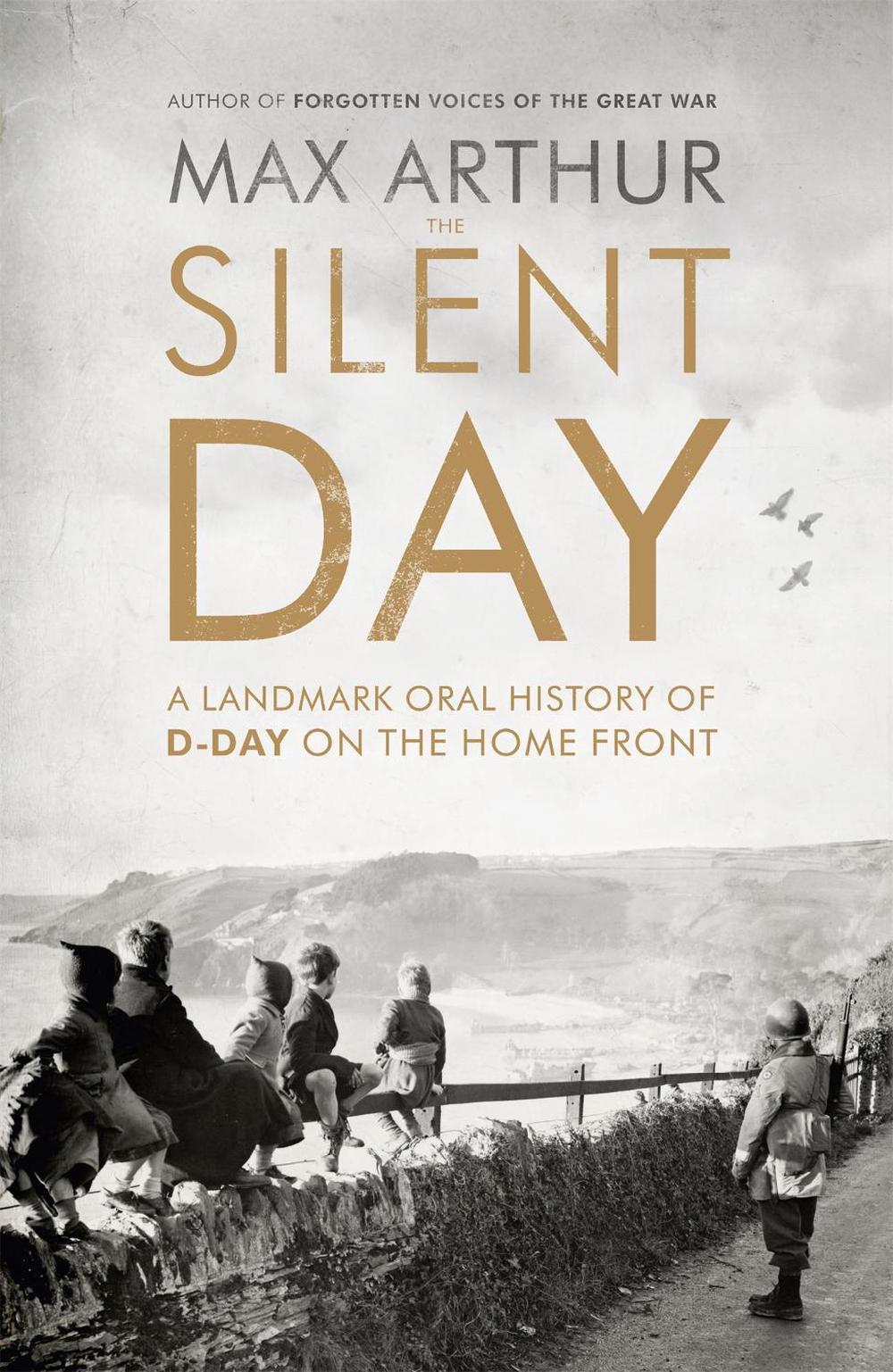 The Silent Day by Max Arthur - ISBN: 9781444787528