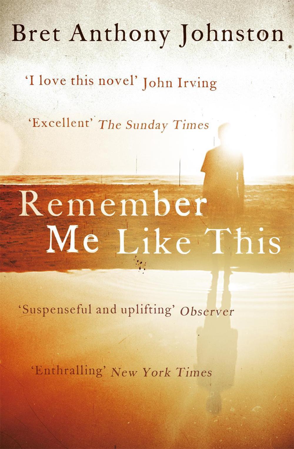 Remember Me Like This by Bret Anthony Johnston - ISBN: 9781444788075
