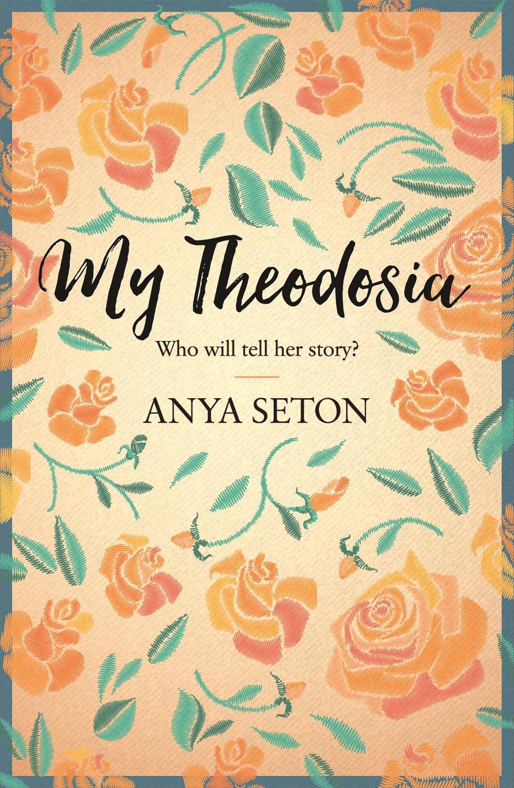 My Theodosia by Anya Seton - ISBN: 9781444788280