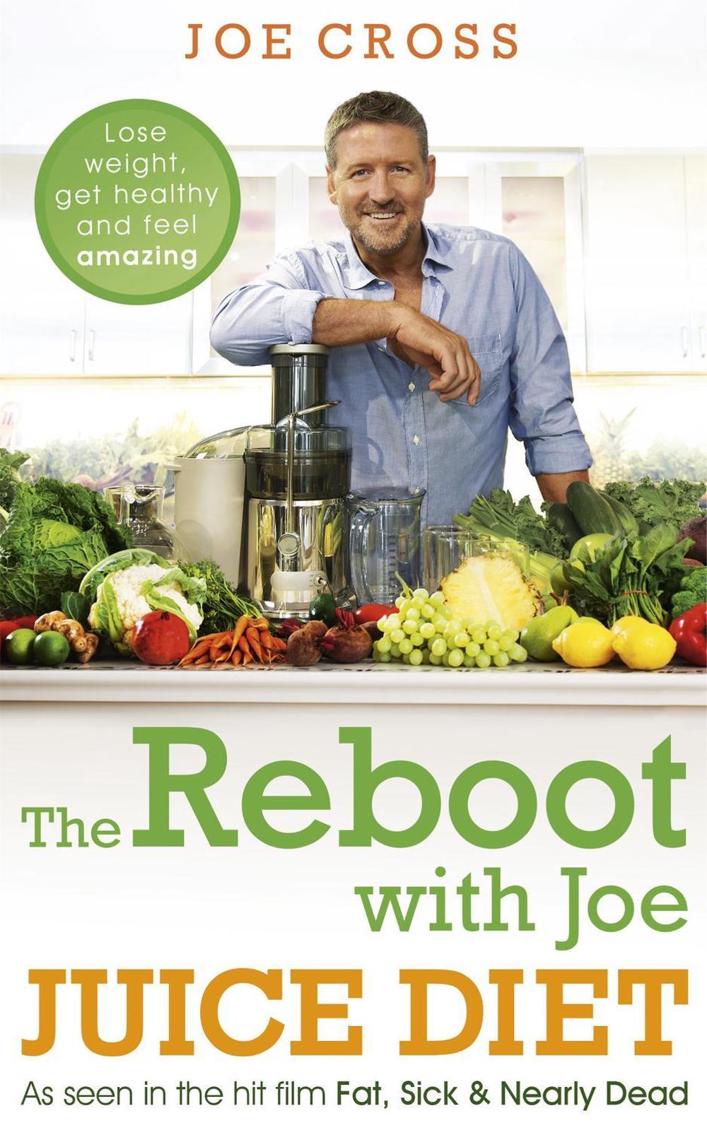 The Reboot with Joe Juice Diet – Lose weight, get healthy and feel amazing by Joe Cross - ISBN: 9781444788341