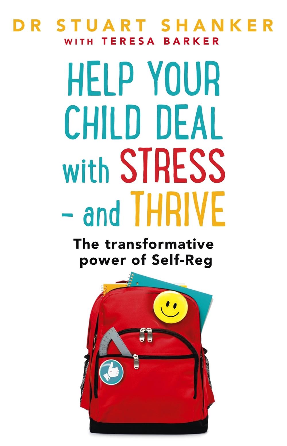Help Your Child Deal With Stress – and Thrive, 9781444788709