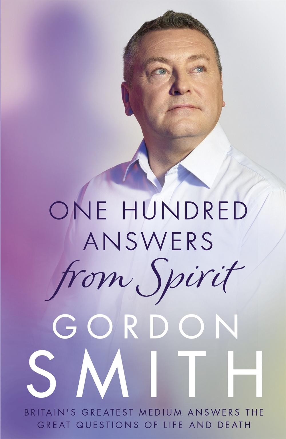One Hundred Answers from Spirit by Gordon Smith - ISBN: 9781444790863