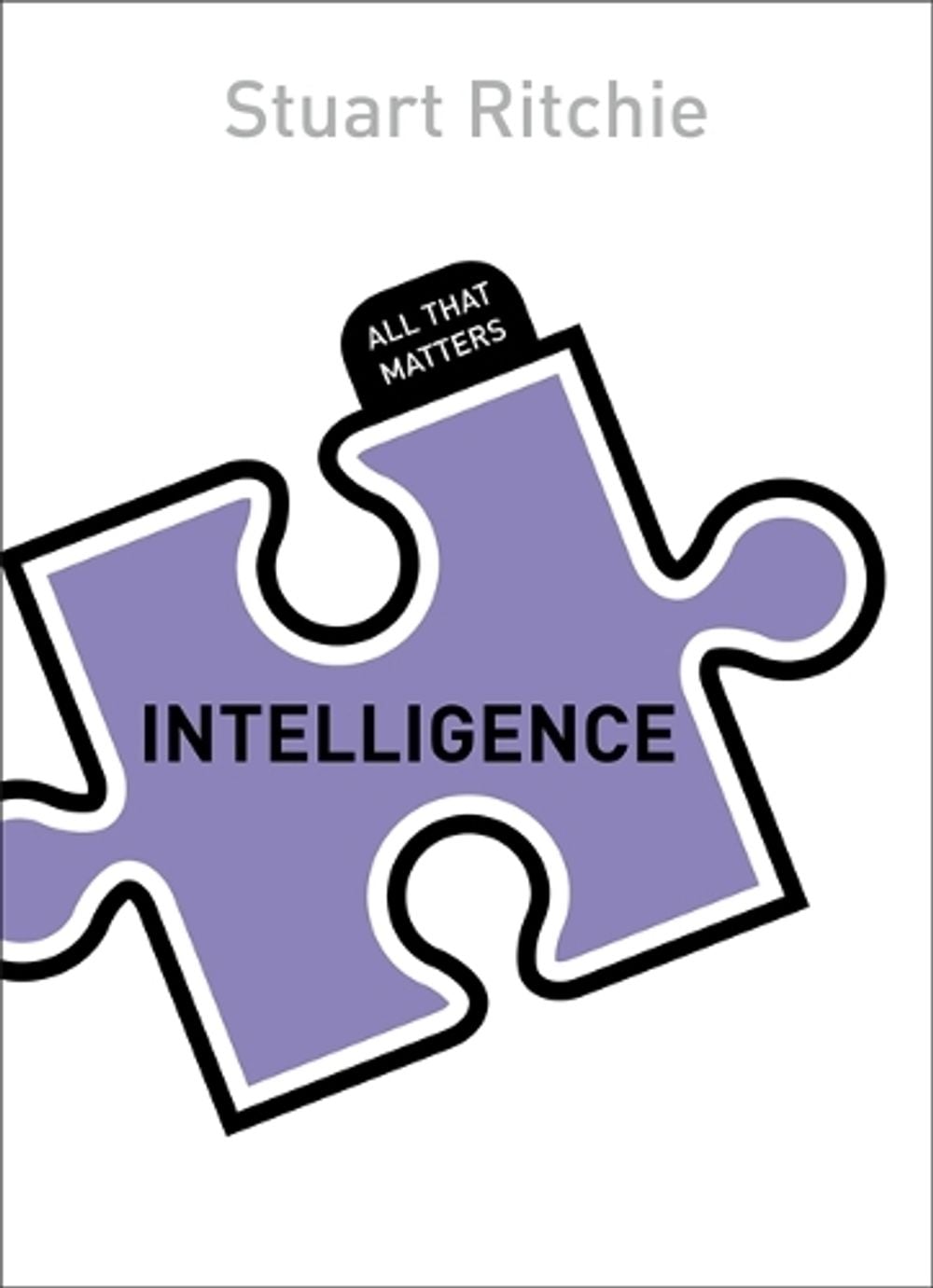 Intelligence: All That Matters by Stuart Ritchie - ISBN: 9781444791877