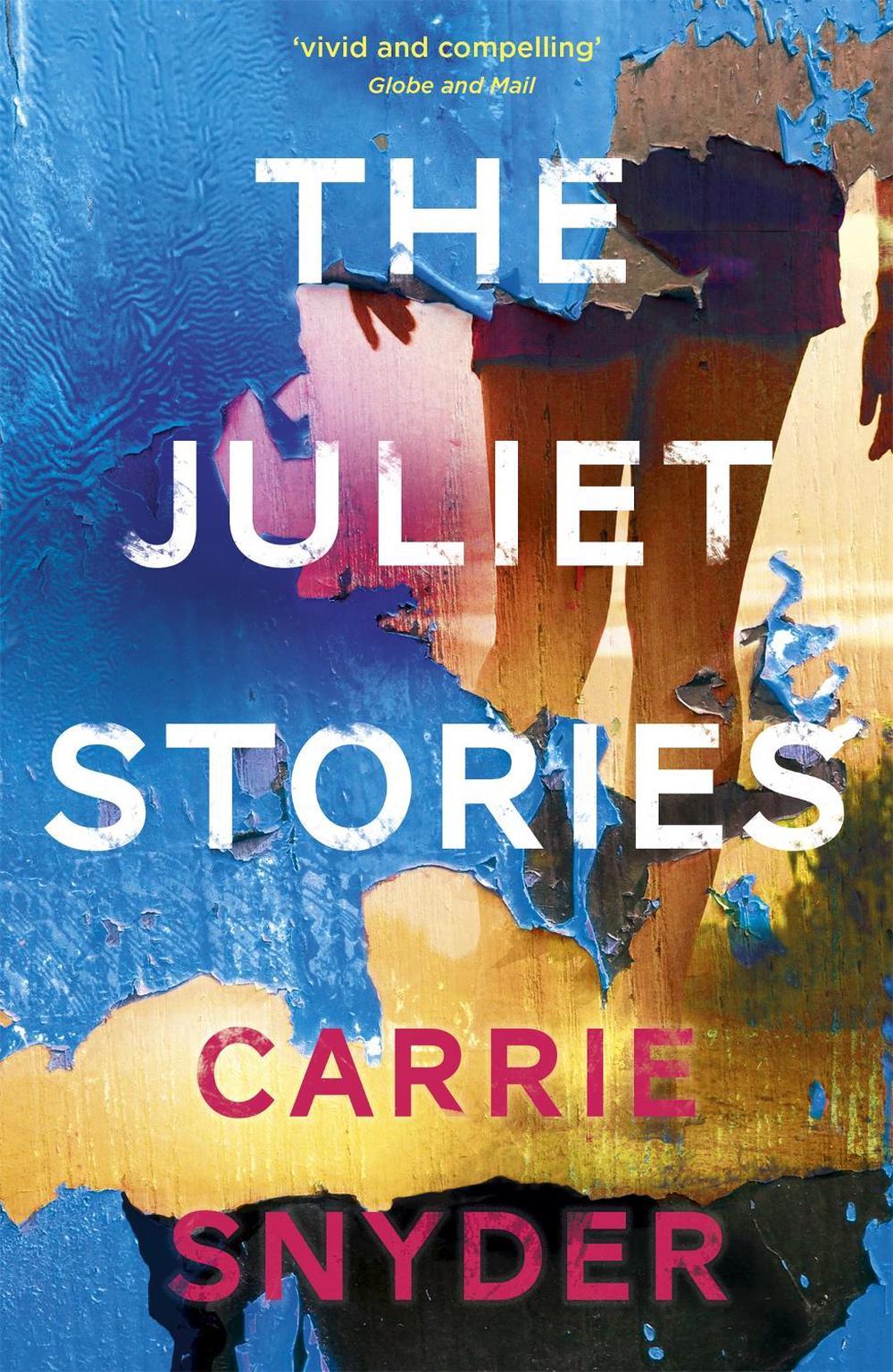 The Juliet Stories by Carrie Snyder - ISBN: 9781444792683