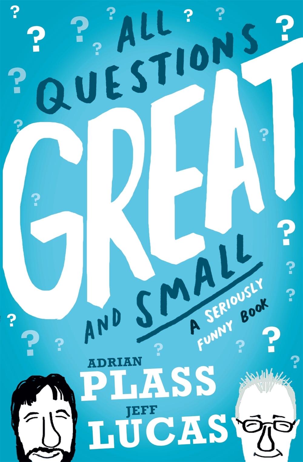 All Questions Great and Small by Adrian Plass - ISBN: 9781444793161