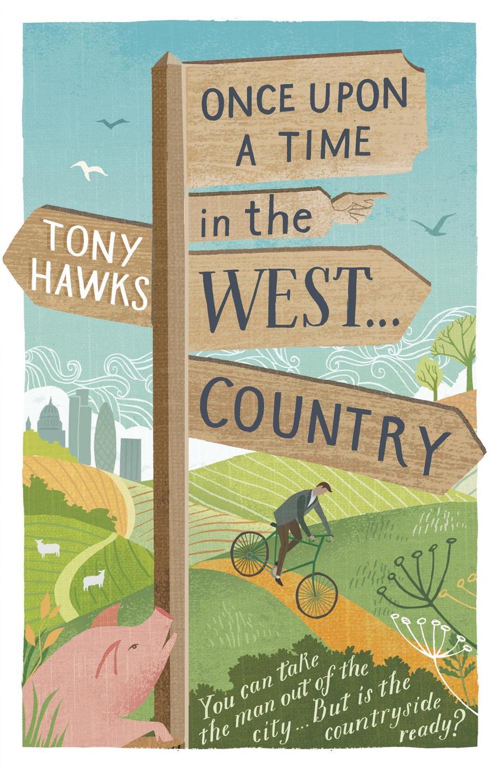 Once Upon A Time In The West...Country by Tony Hawks - ISBN: 9781444794809