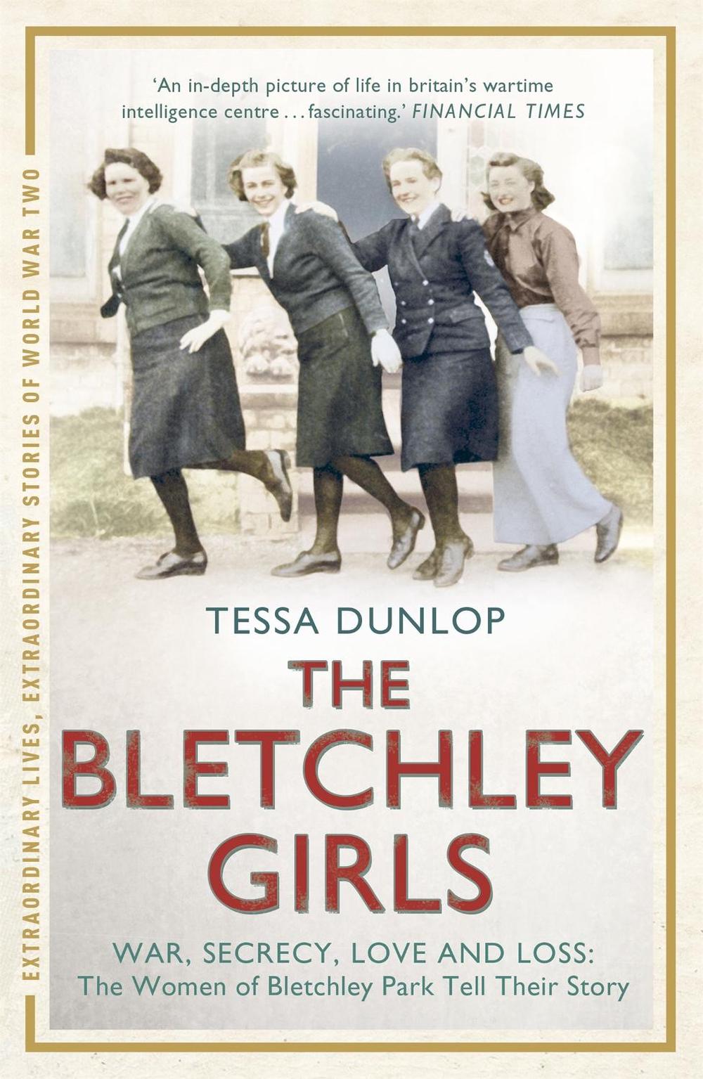 The Bletchley Girls by Tessa Dunlop - ISBN: 9781444795745