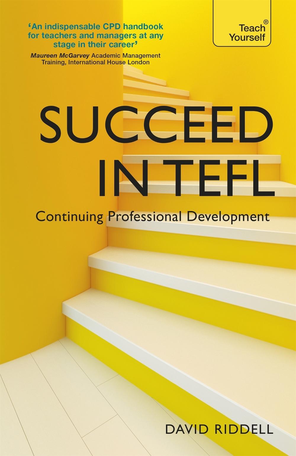 Succeed in TEFL - Continuing Professional Development by David Riddell - ISBN: 9781444796063