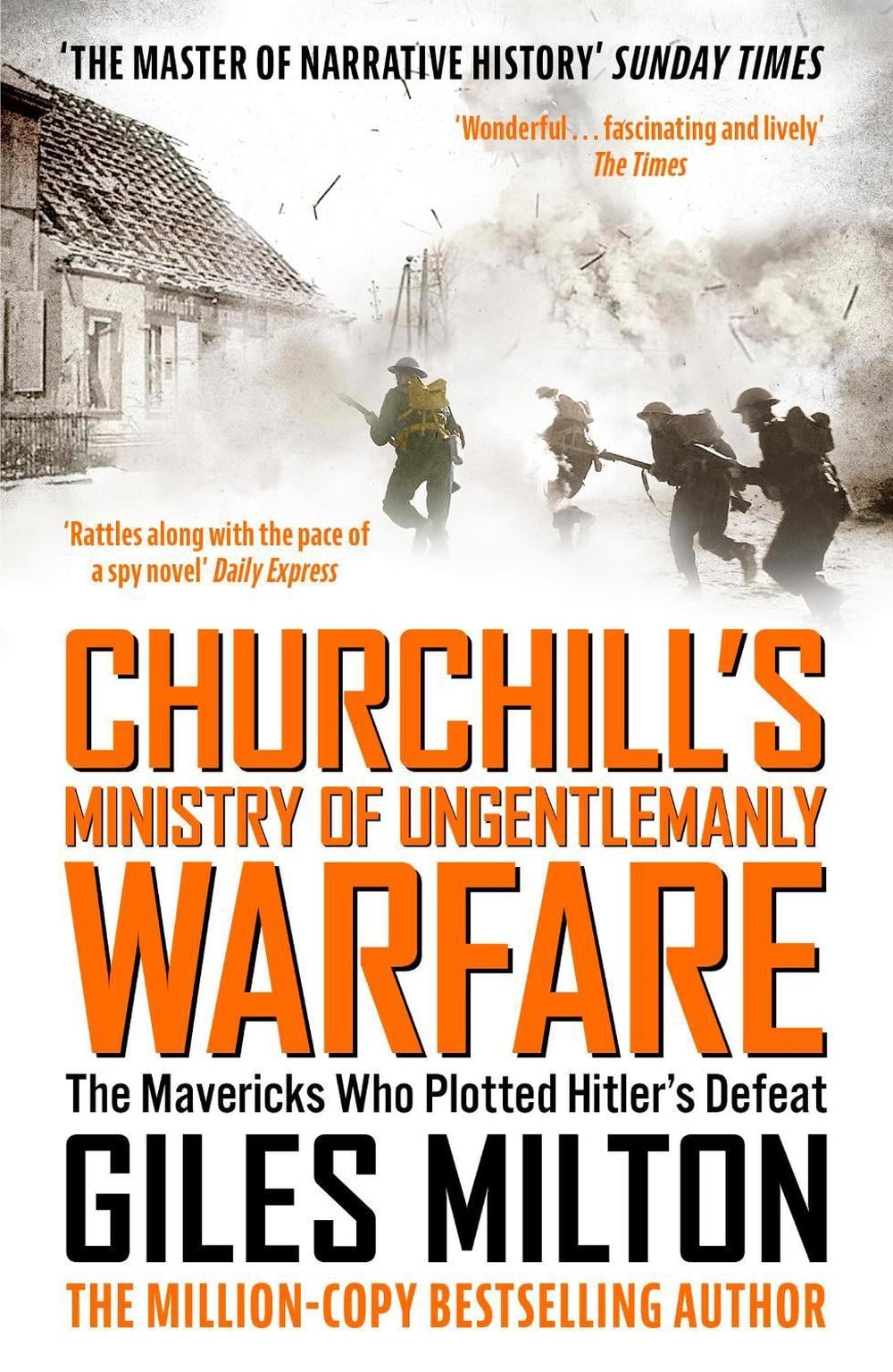 Churchill's Ministry of Ungentlemanly Warfare by Giles Milton - ISBN: 9781444798982