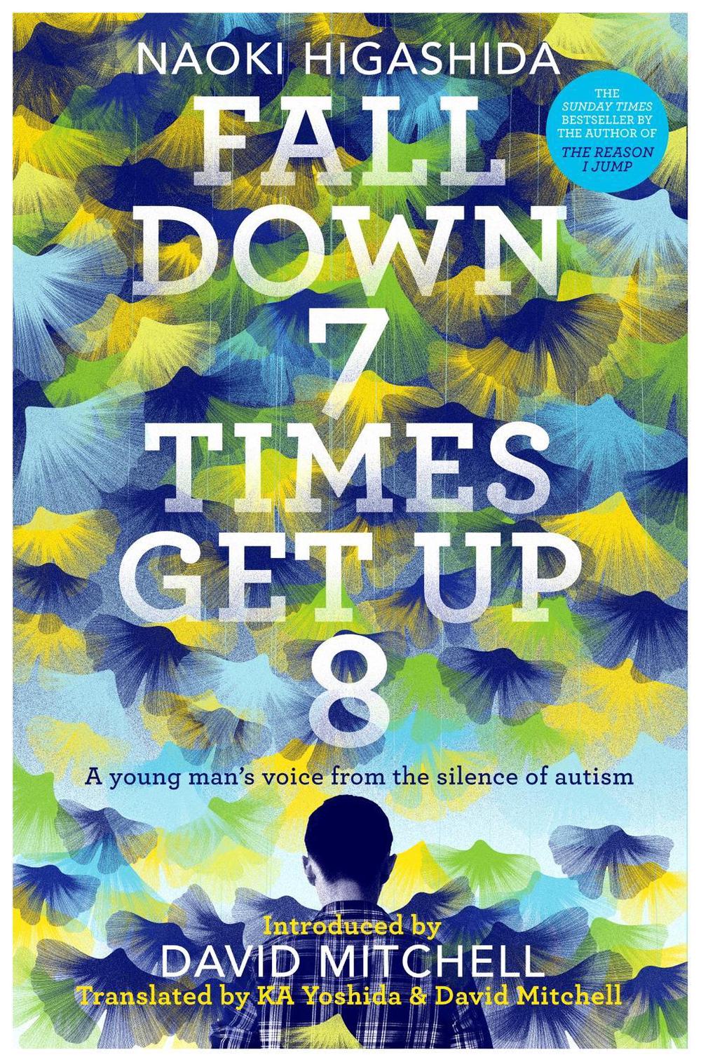 Fall Down Seven Times, Get Up Eight by Naoki Higashida - ISBN: 9781444799101