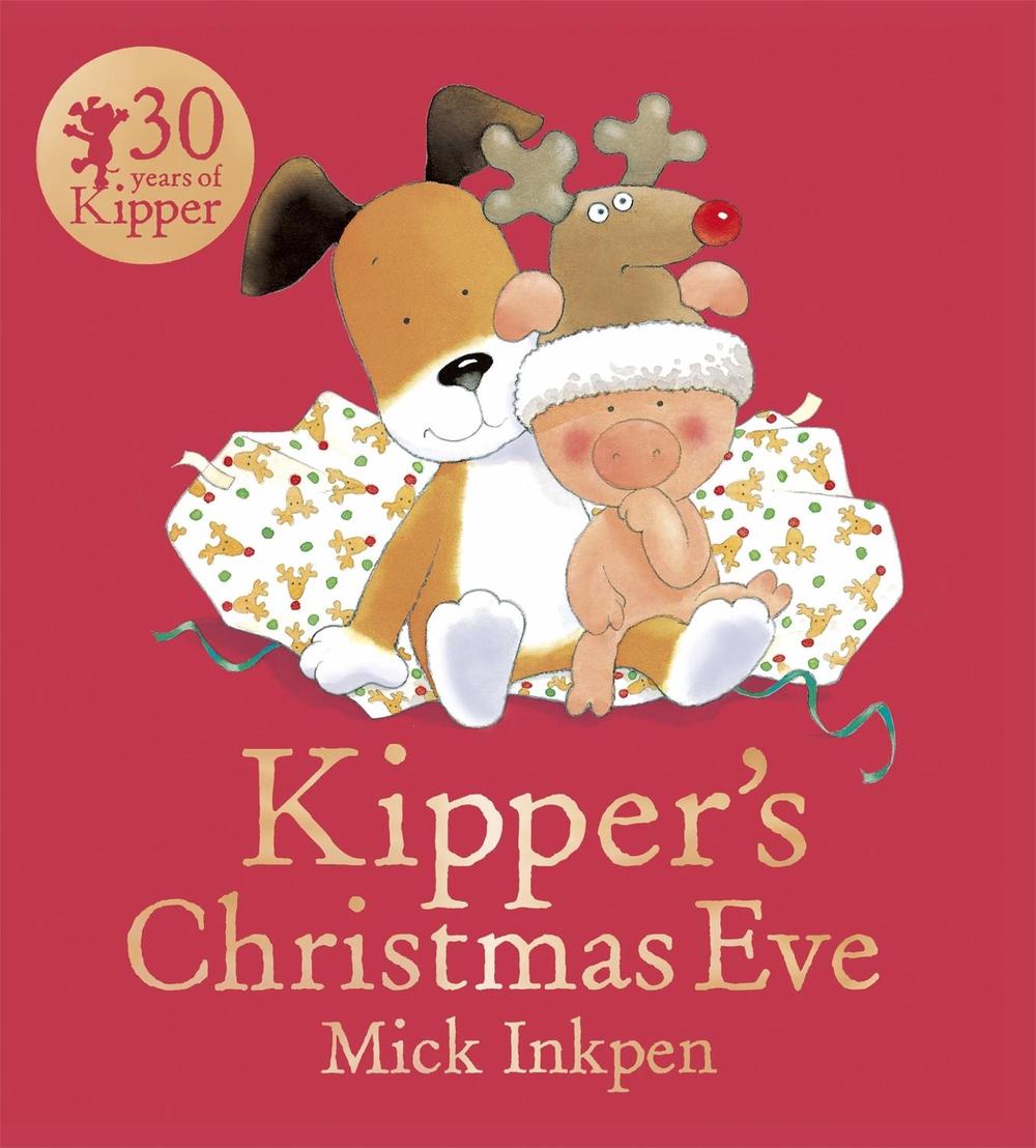 Kipper's Christmas Eve by Mick Inkpen - ISBN: 9781444916232