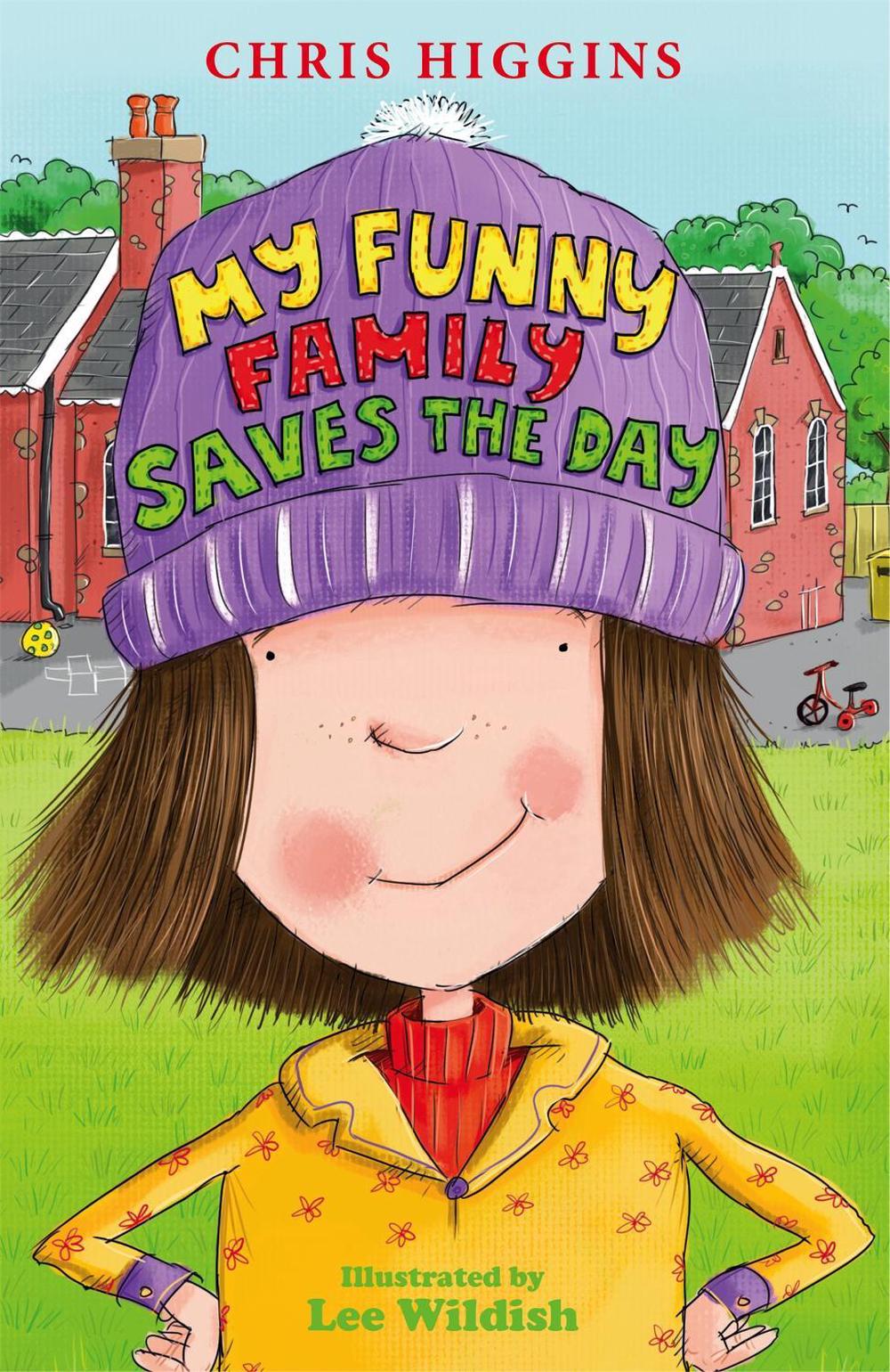 My Funny Family Saves the Day by Chris Higgins - ISBN: 9781444918427