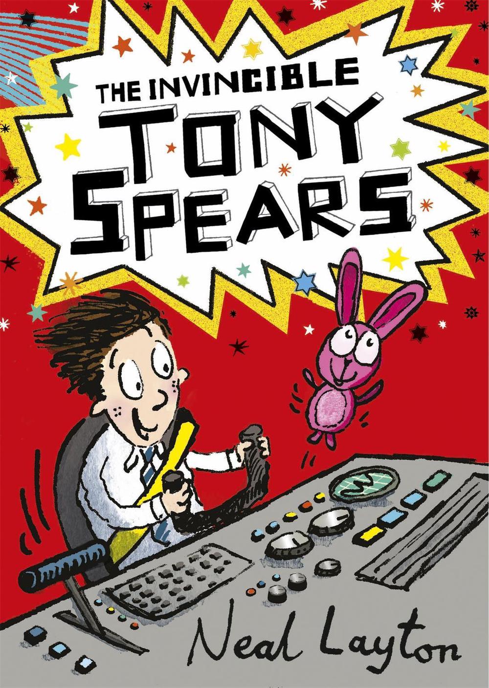 The Invincible Tony Spears by Neal Layton - ISBN: 9781444919523