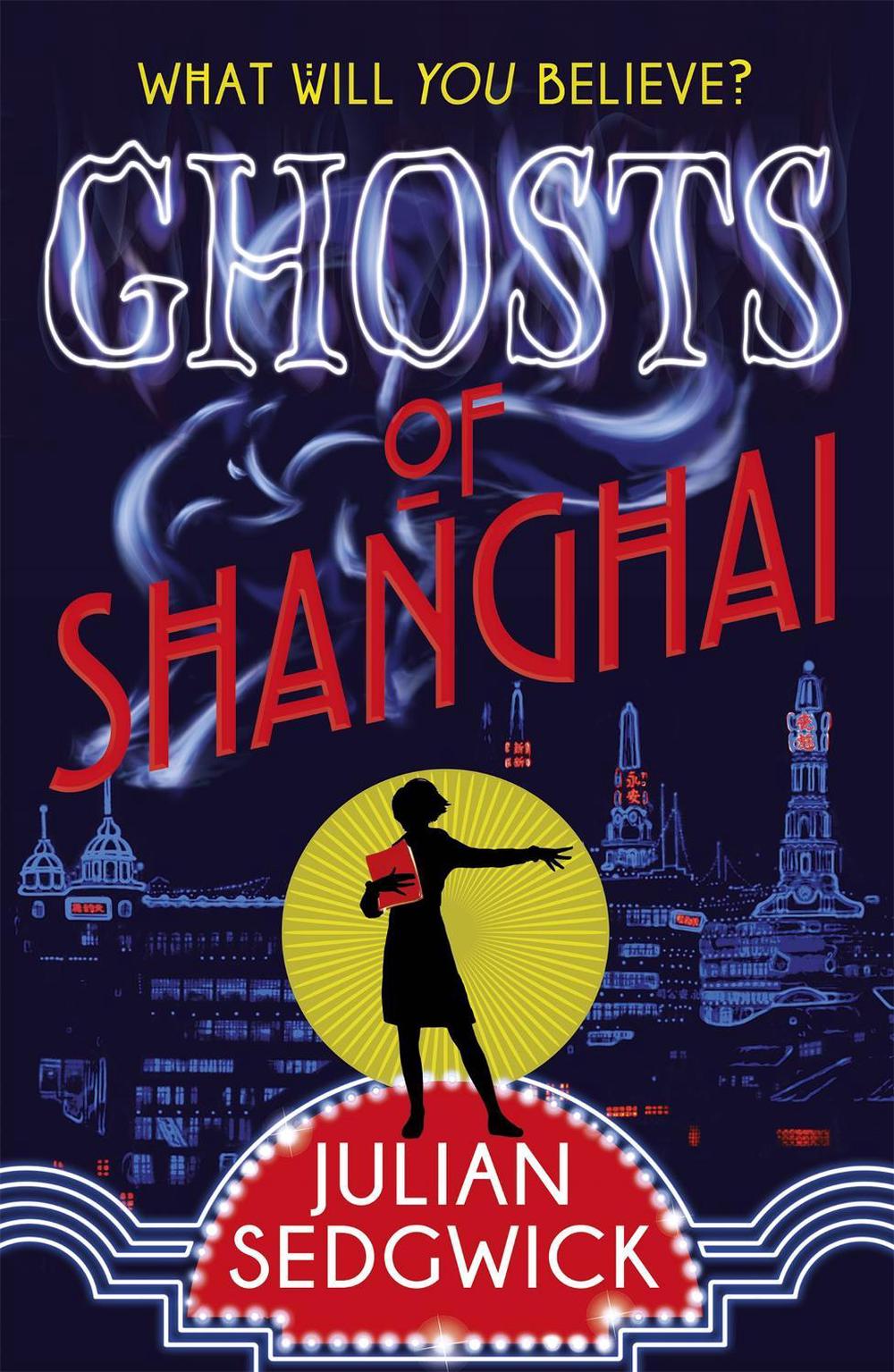 Ghosts of Shanghai by Julian Sedgwick - ISBN: 9781444923902