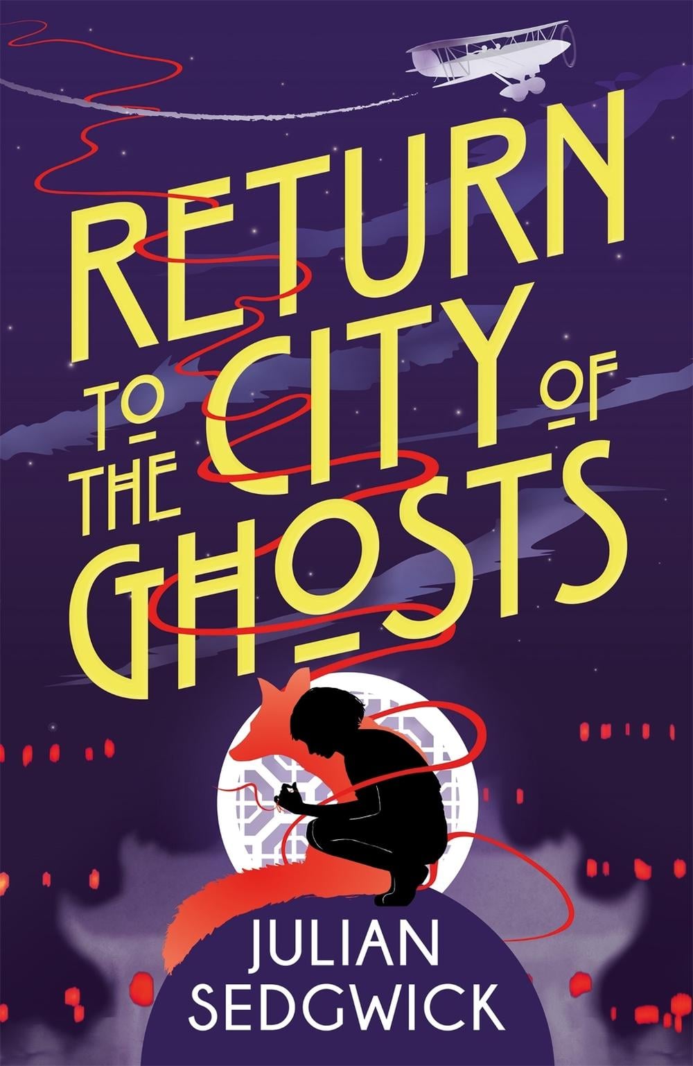 Ghosts of Shanghai: Return to the City of Ghosts by Julian Sedgwick - ISBN: 9781444924510