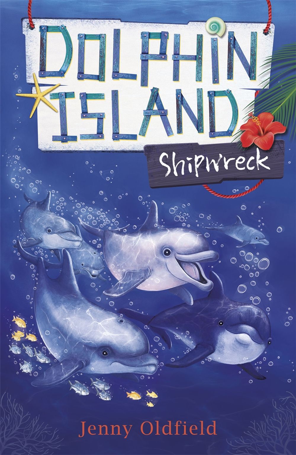 Dolphin Island: Shipwreck by Jenny Oldfield - ISBN: 9781444928273