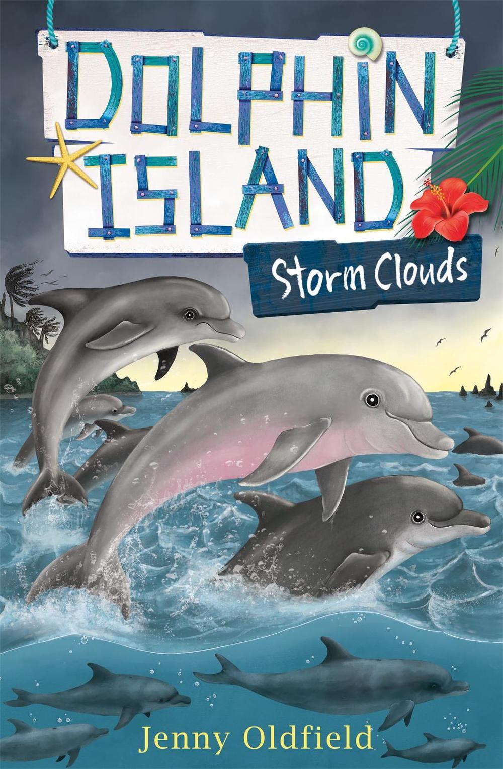 Dolphin Island: Storm Clouds by Jenny Oldfield - ISBN: 9781444928327
