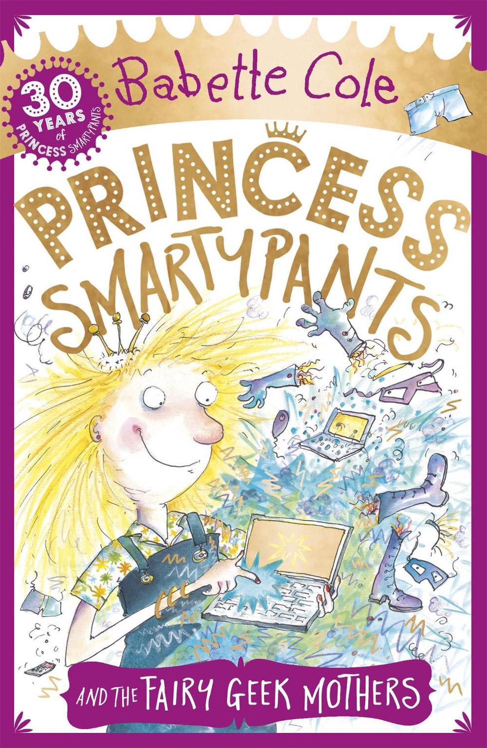 Princess Smartypants and the Fairy Geek Mothers by Babette Cole - ISBN: 9781444931600