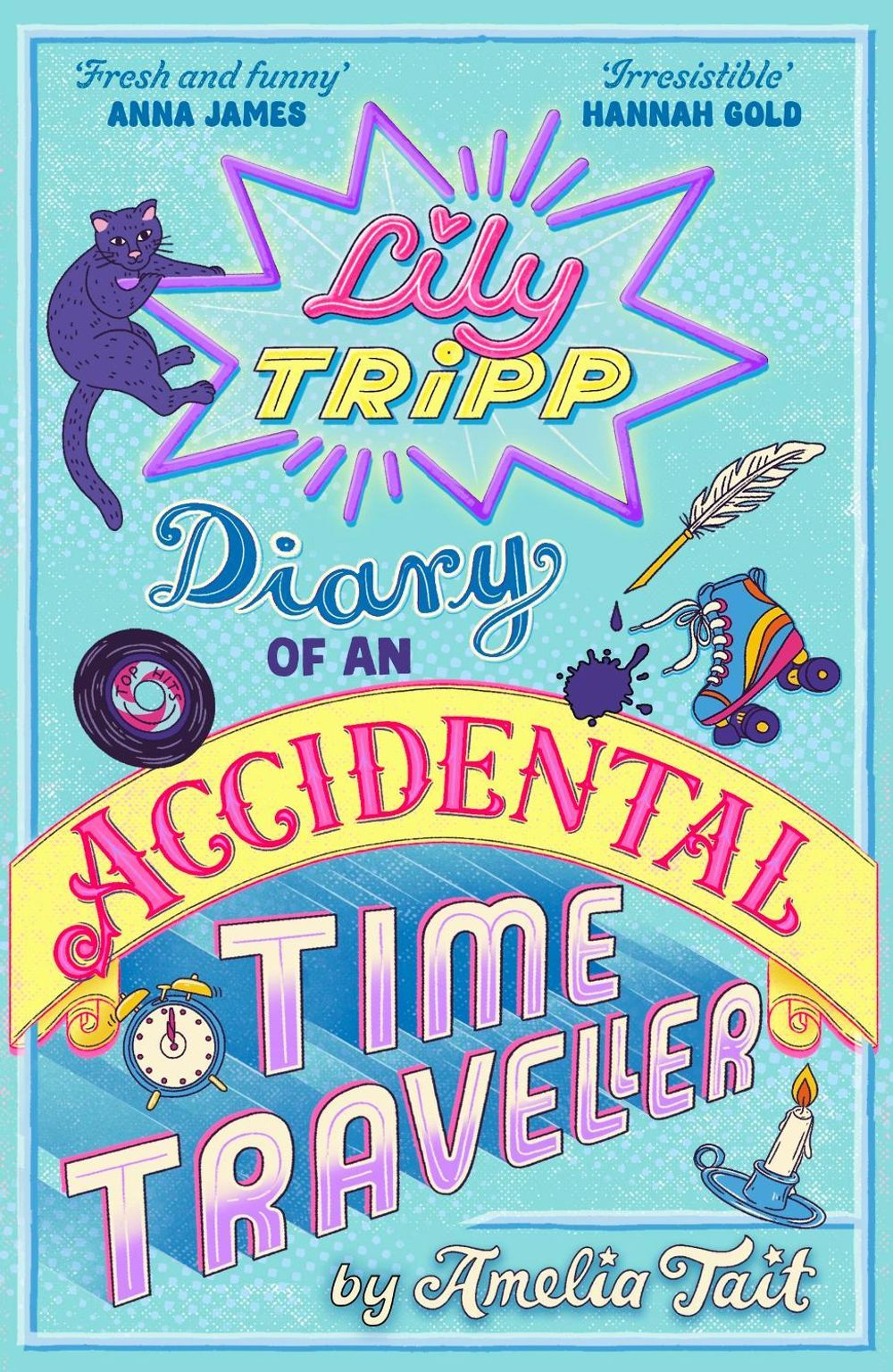 Lily Tripp: Diary of an Accidental Time Traveller by Amelia Tait - ISBN: 9781444931983