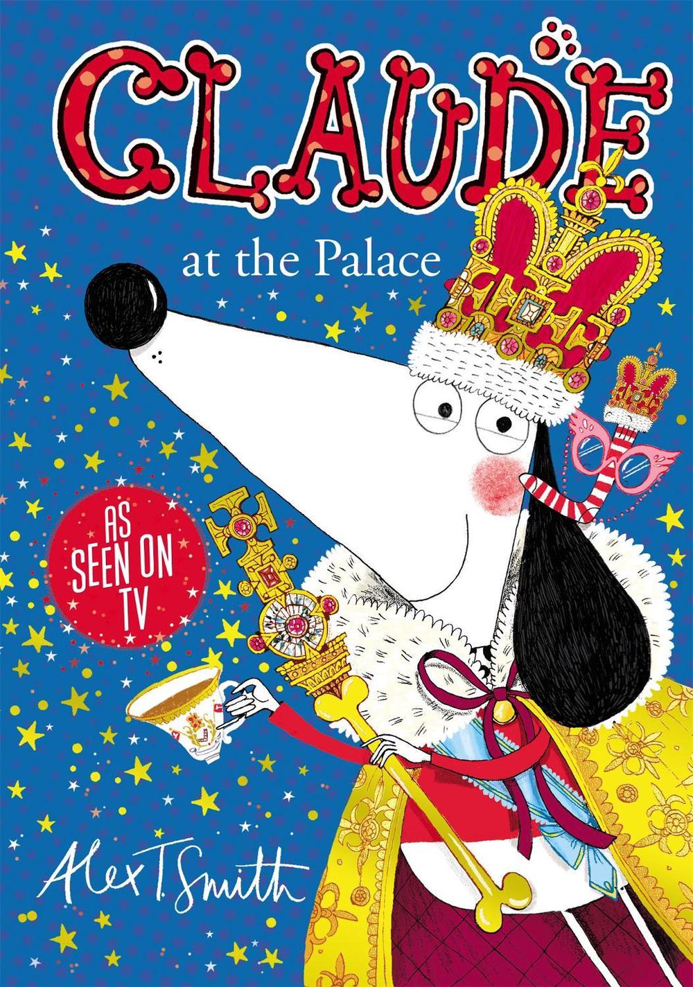 Claude at the Palace by Alex T. Smith - ISBN: 9781444932010
