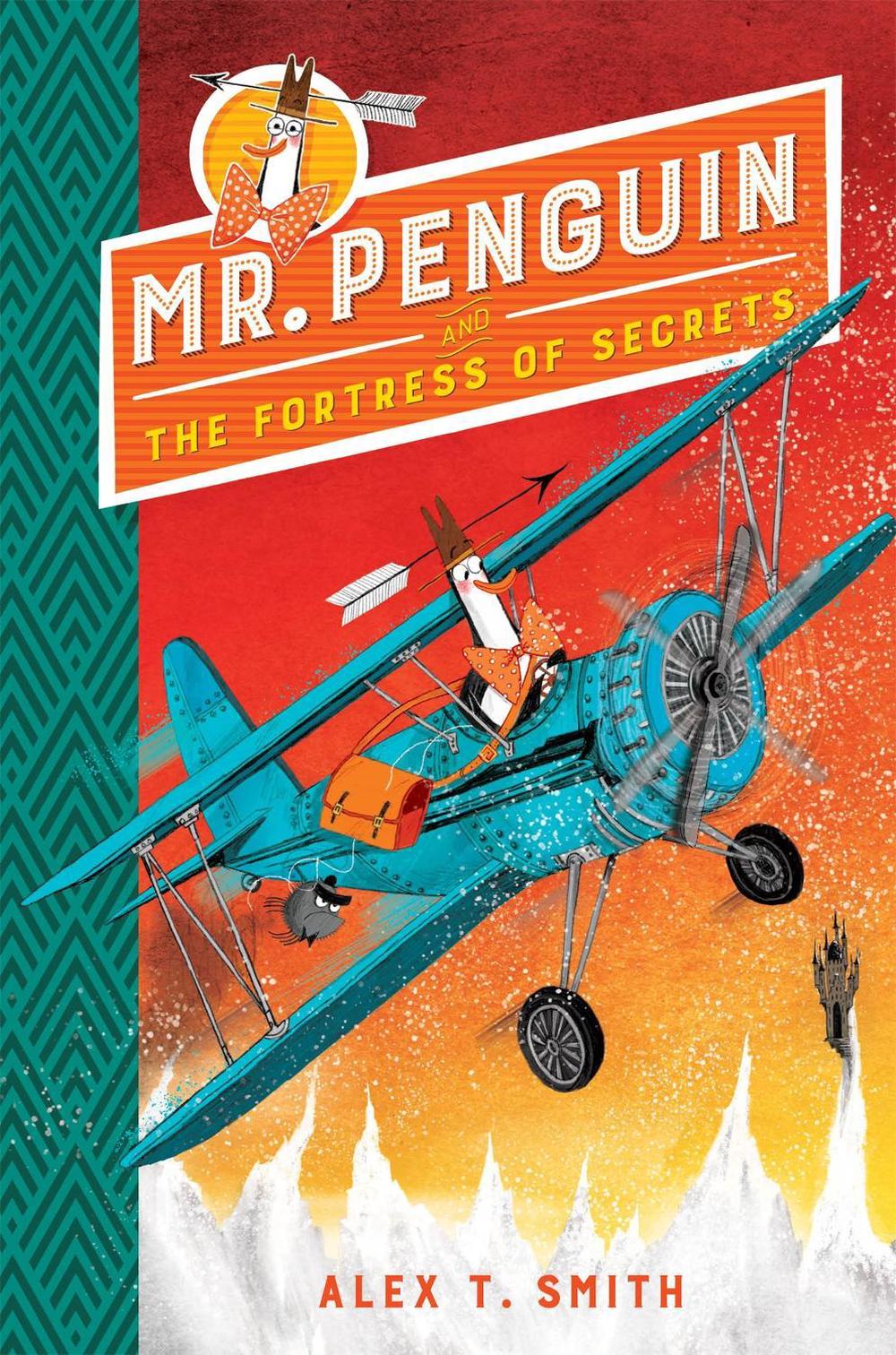 Mr Penguin and the Fortress of Secrets by Alex T. Smith - ISBN: 9781444932102