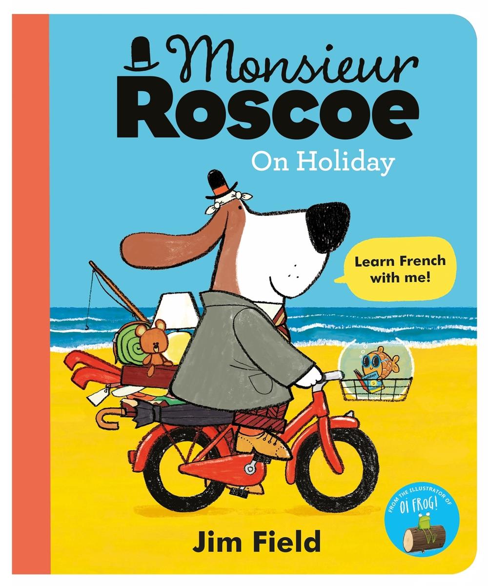 Monsieur Roscoe on Holiday by Jim Field - ISBN: 9781444932683