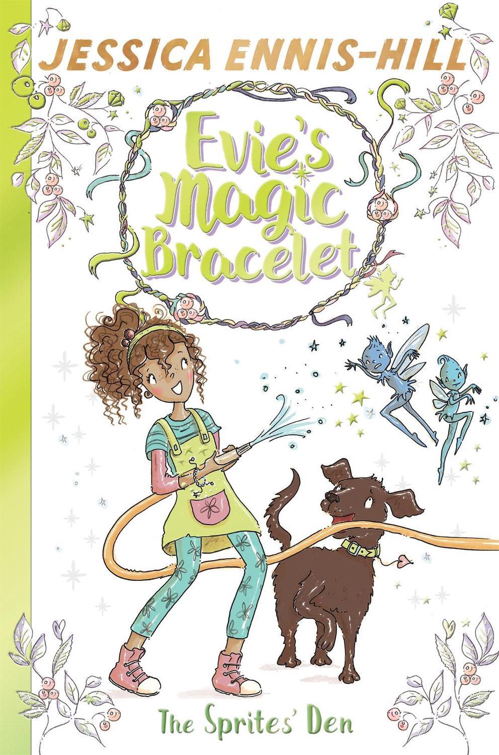 Evie's Magic Bracelet: The Sprites' Den by Elen Caldecott - ISBN: 9781444934410