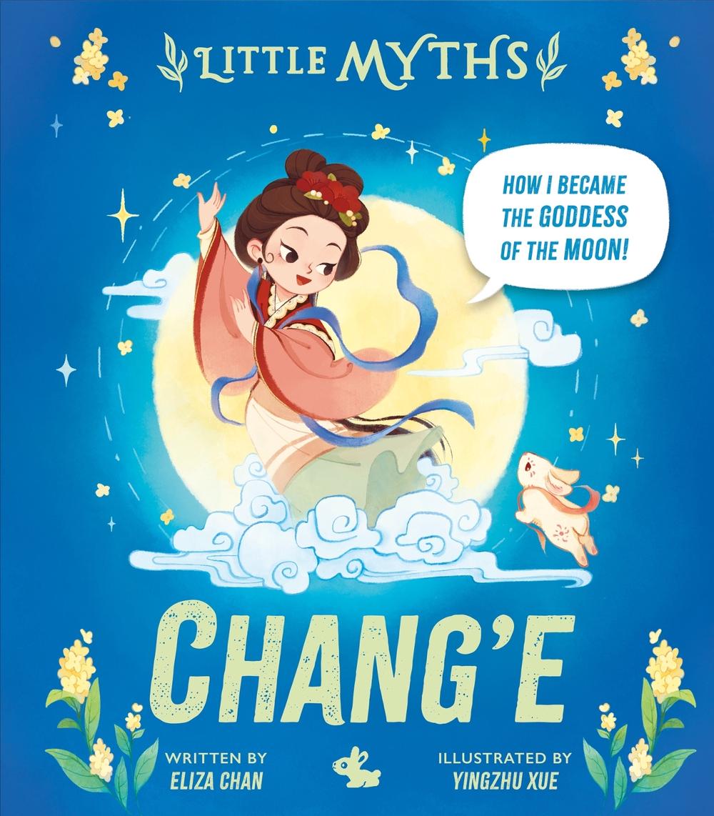 Little Myths: Chang'e by Gui Yingzhu Xue - ISBN: 9781444934663