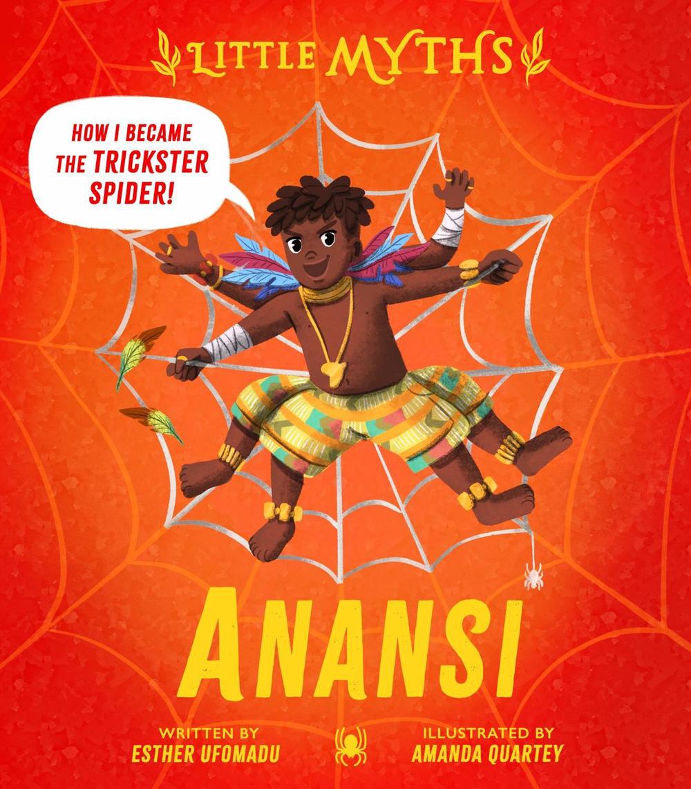 Little Myths: Anansi by Esther Ufomadu - ISBN: 9781444934724