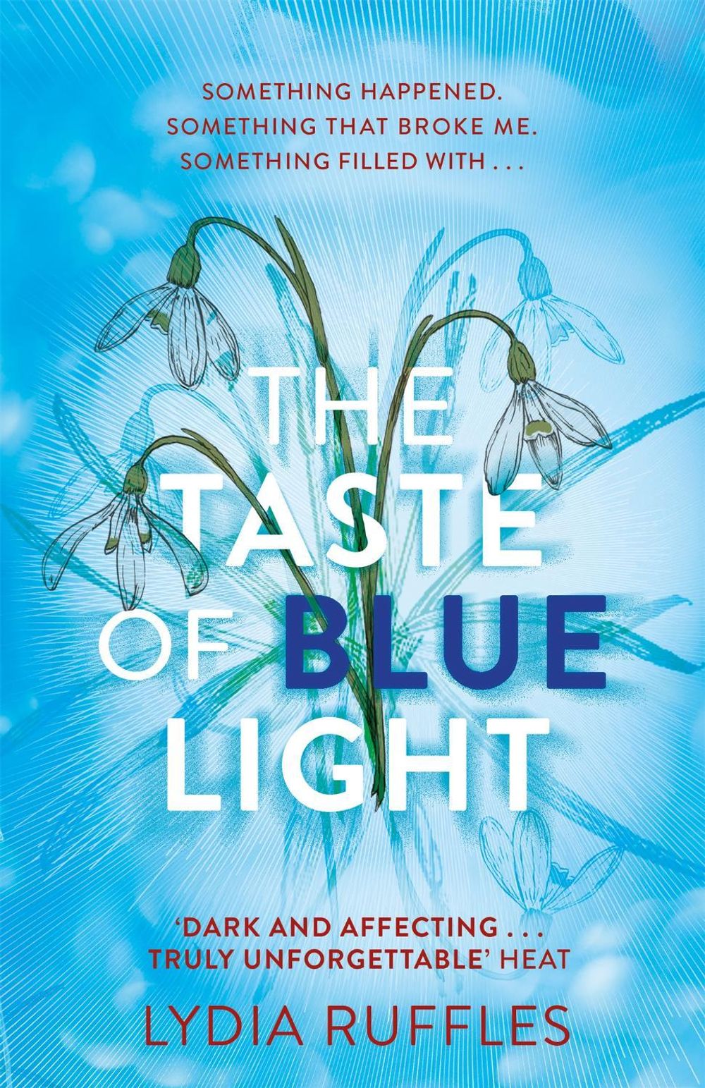 The Taste of Blue Light by Lydia Ruffles - ISBN: 9781444936766