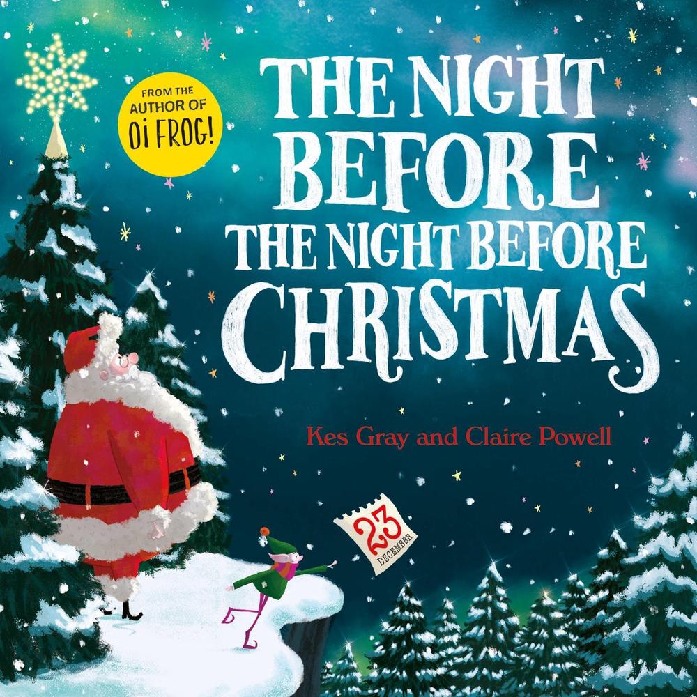 The Night Before the Night Before Christmas by Kes Gray - ISBN: 9781444939231