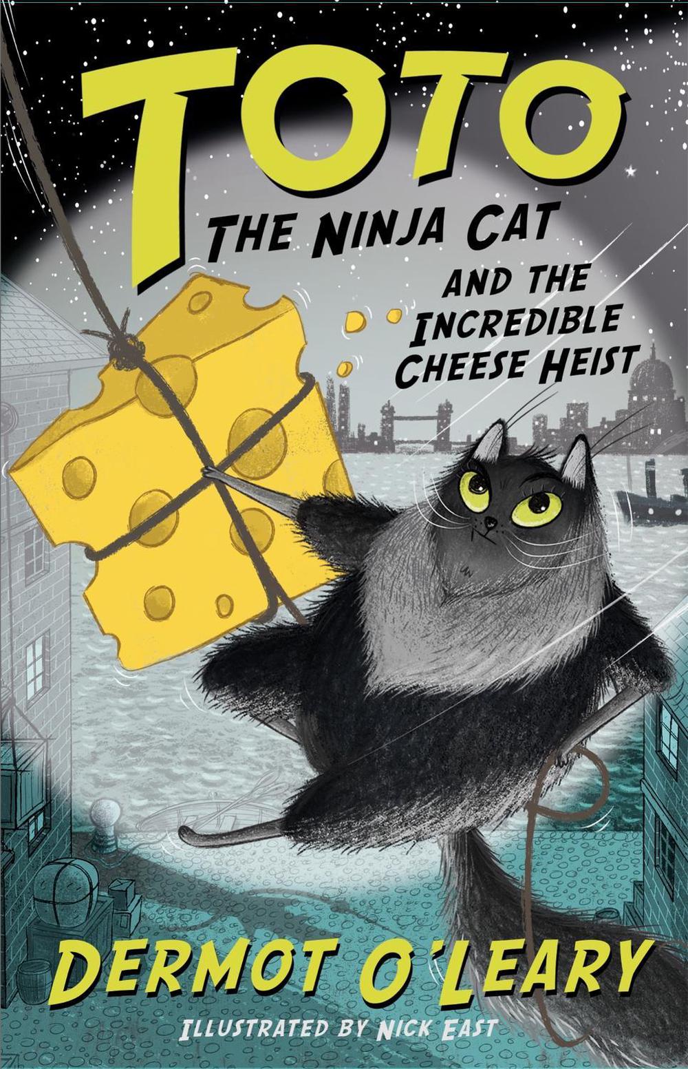 Toto the Ninja Cat and the Incredible Cheese Heist, 9781444939477