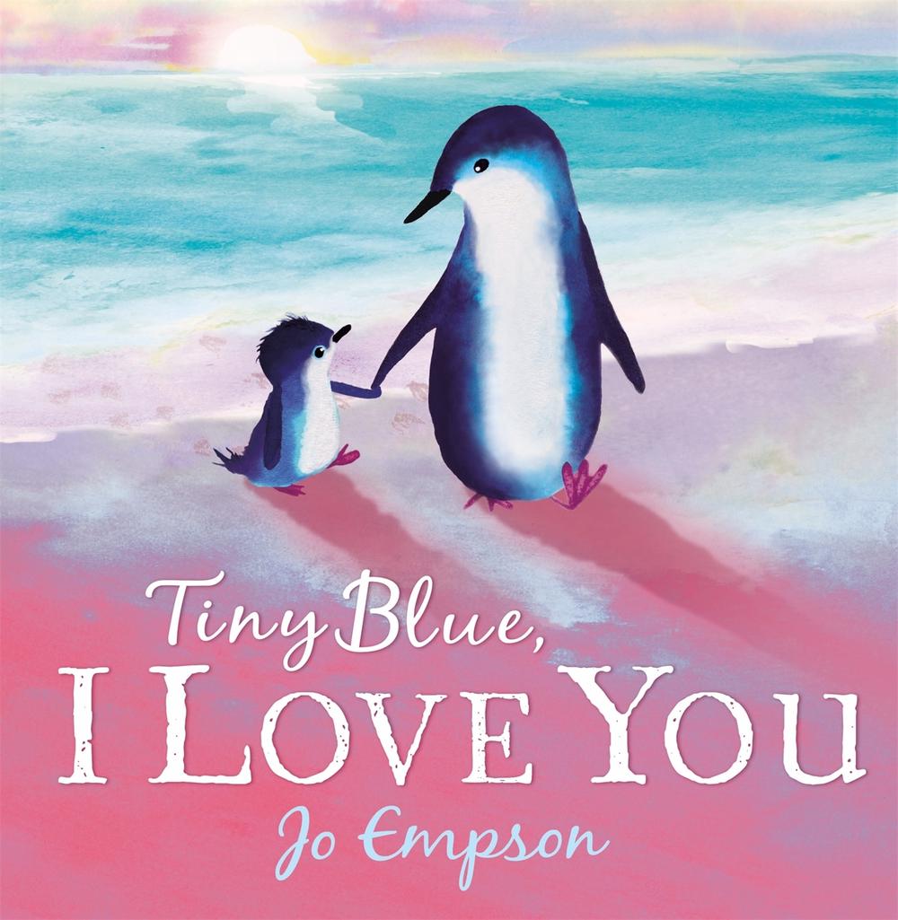 Tiny Blue, I Love You by Jo Empson - ISBN: 9781444940008