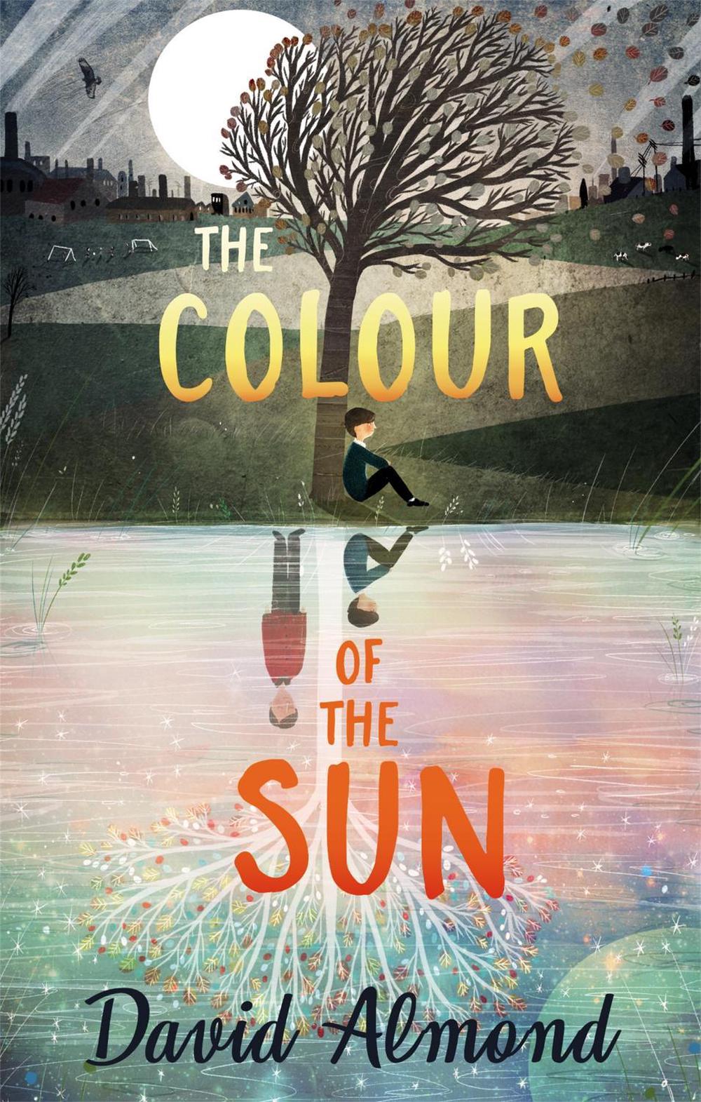 The Colour of the Sun by David Almond - ISBN: 9781444941135