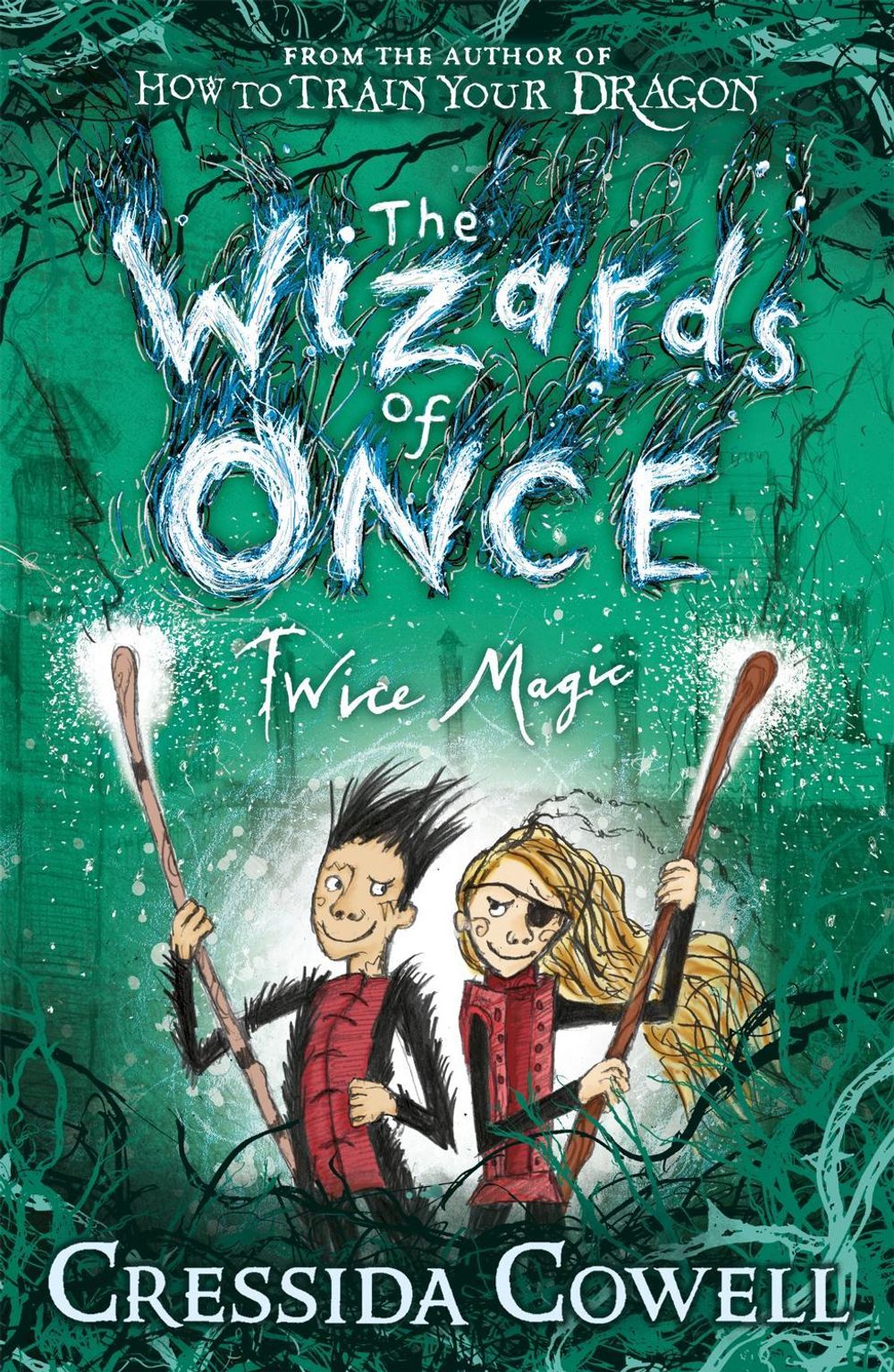 The Wizards of Once: Twice Magic by Cressida Cowell - ISBN: 9781444941432