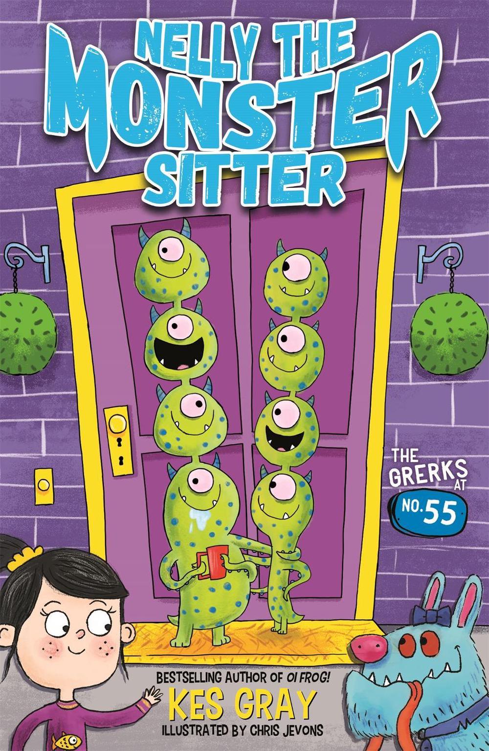 Nelly the Monster Sitter: The Grerks at No. 55 by Kes Gray - ISBN: 9781444944396