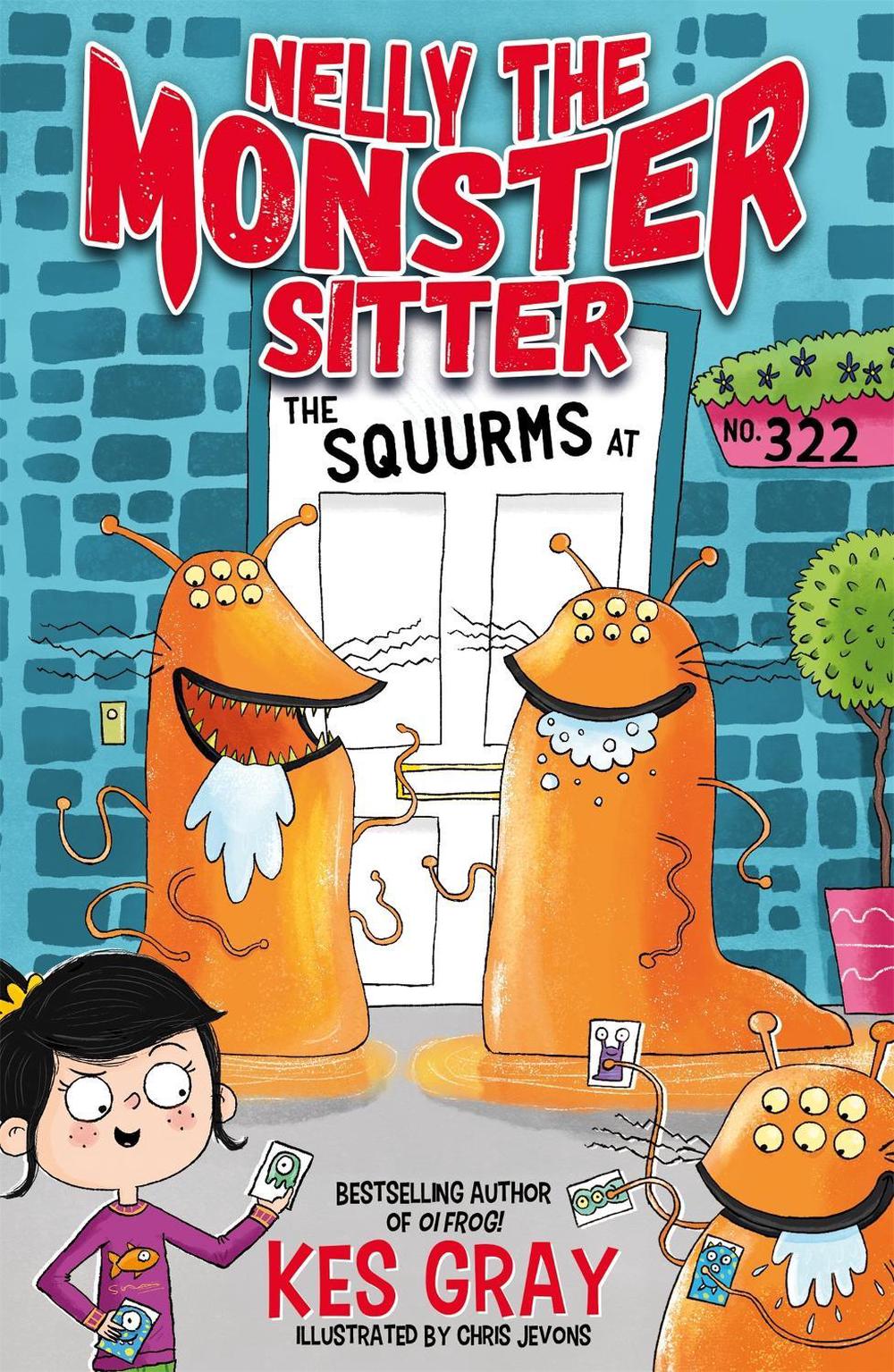Nelly the Monster Sitter: The Squurms at No. 322 by Kes Gray - ISBN: 9781444944419
