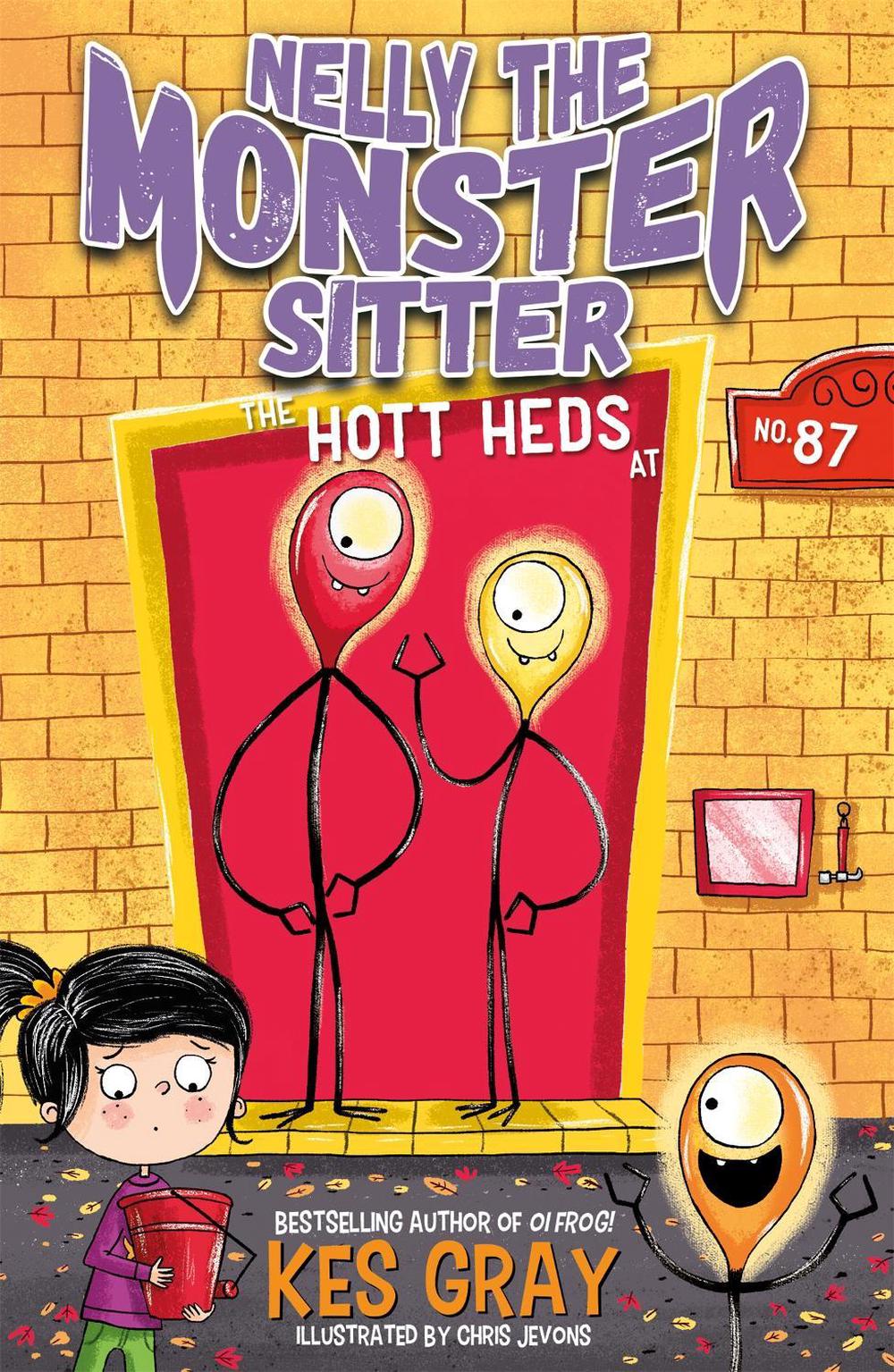 Nelly the Monster Sitter: The Hott Heds at No. 87 by Kes Gray - ISBN: 9781444944433