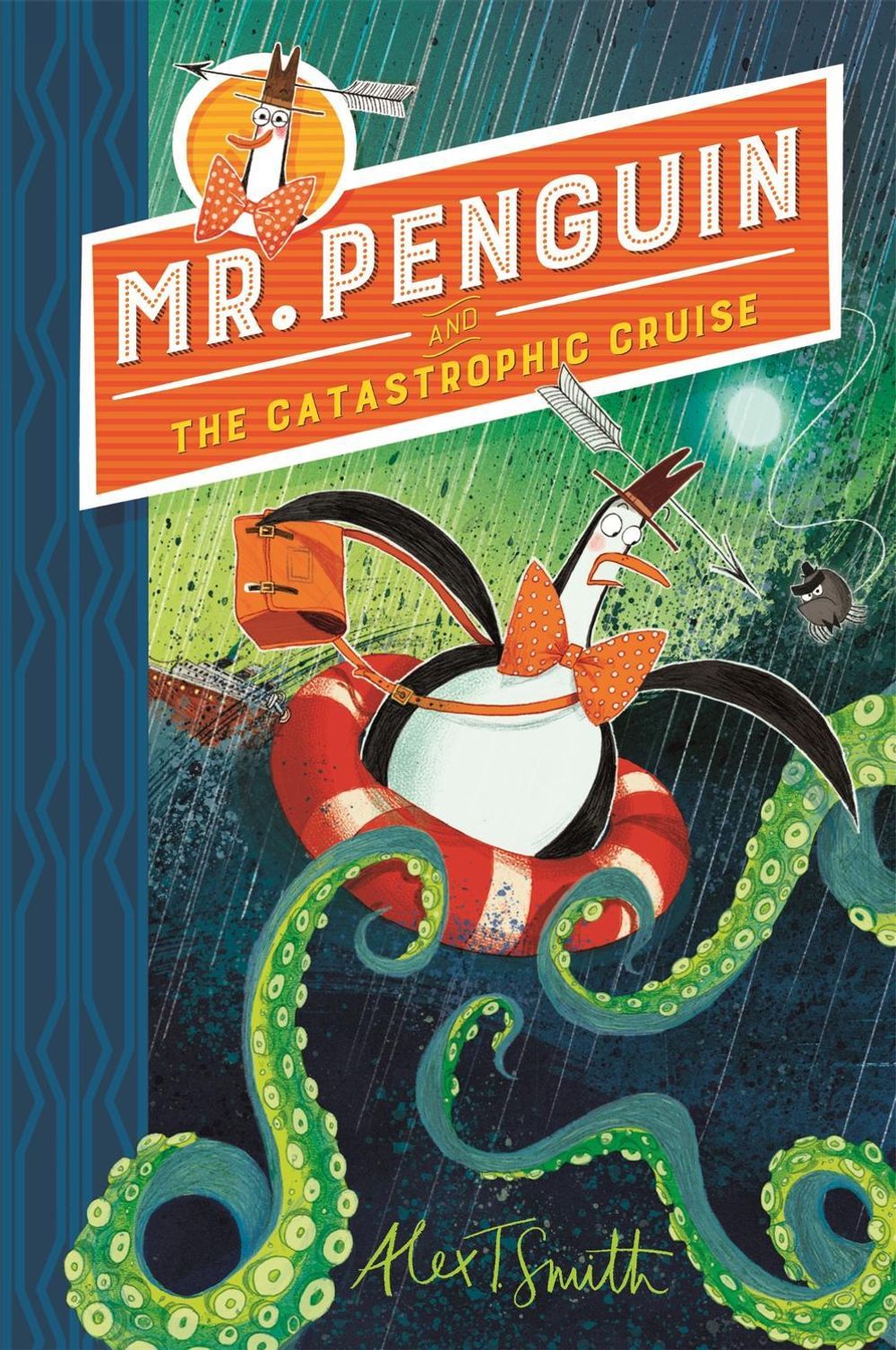 Mr Penguin and the Catastrophic Cruise by Alex T. Smith - ISBN: 9781444944587