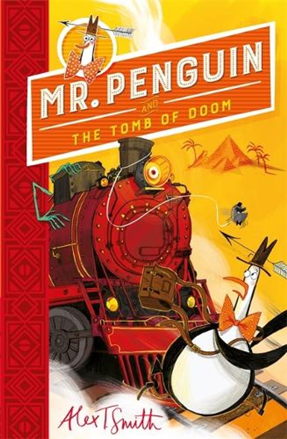 Mr Penguin and the Tomb of Doom by Alex T. Smith - ISBN: 9781444944617