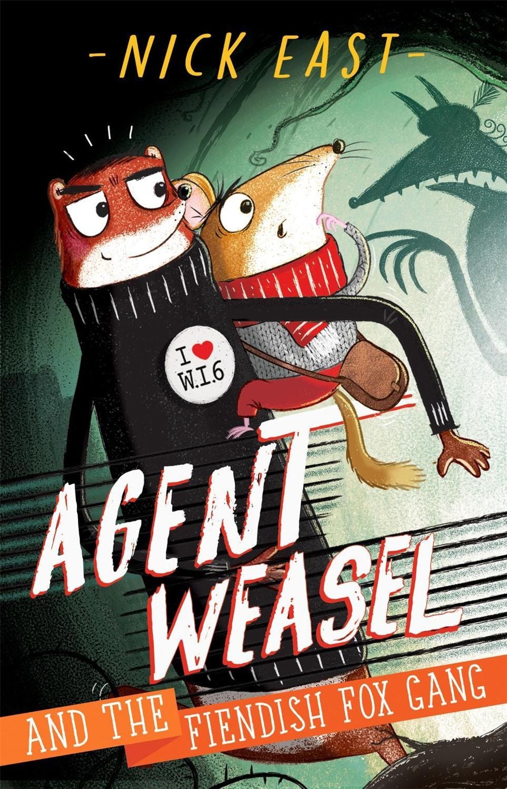 Agent Weasel and the Fiendish Fox Gang by Nick East - ISBN: 9781444945270