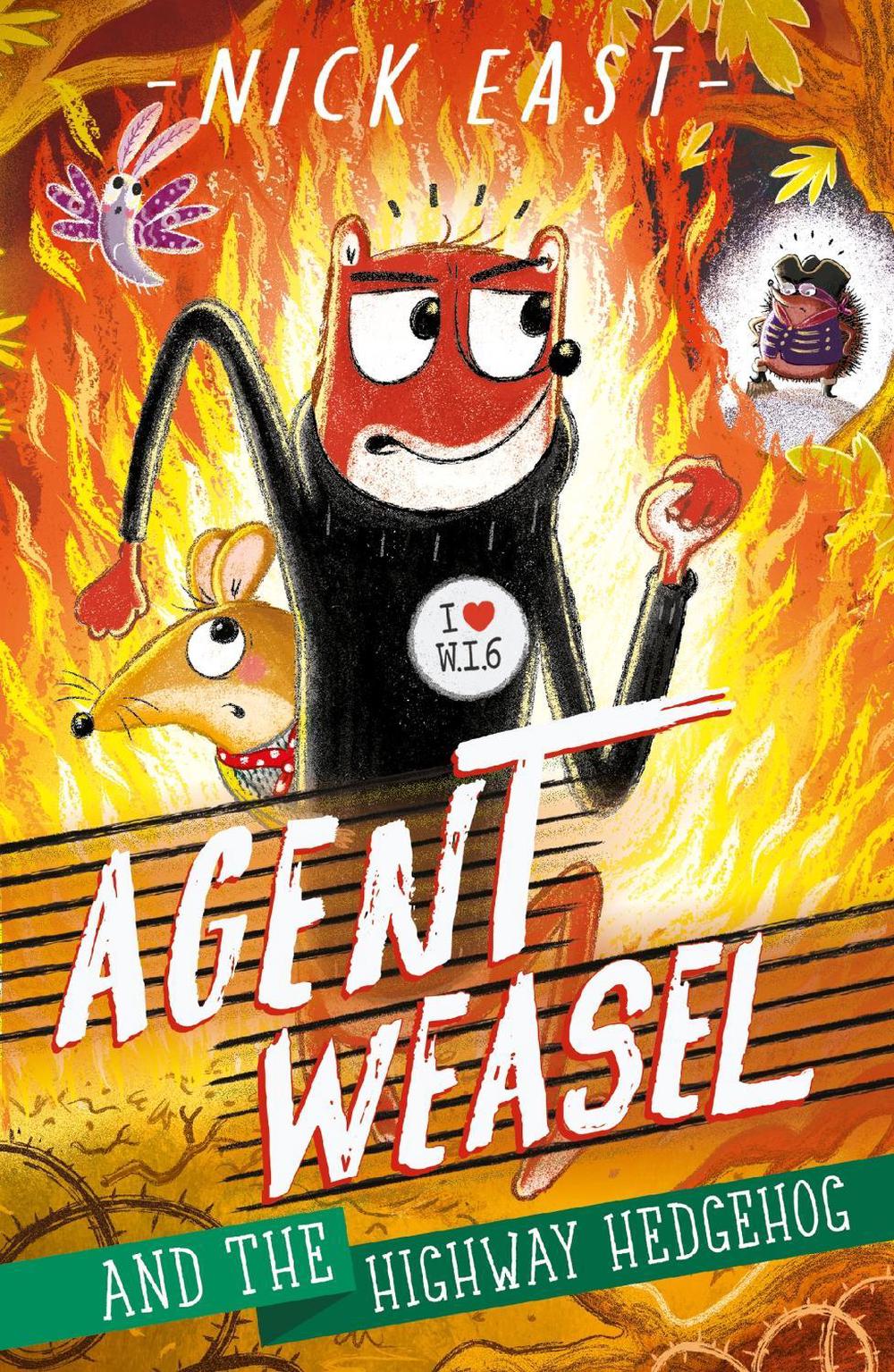 Agent Weasel and the Highway Hedgehog by Nick East - ISBN: 9781444945287
