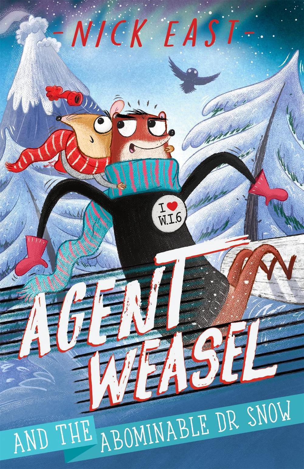Agent Weasel and the Abominable Dr Snow by Nick East - ISBN: 9781444945300