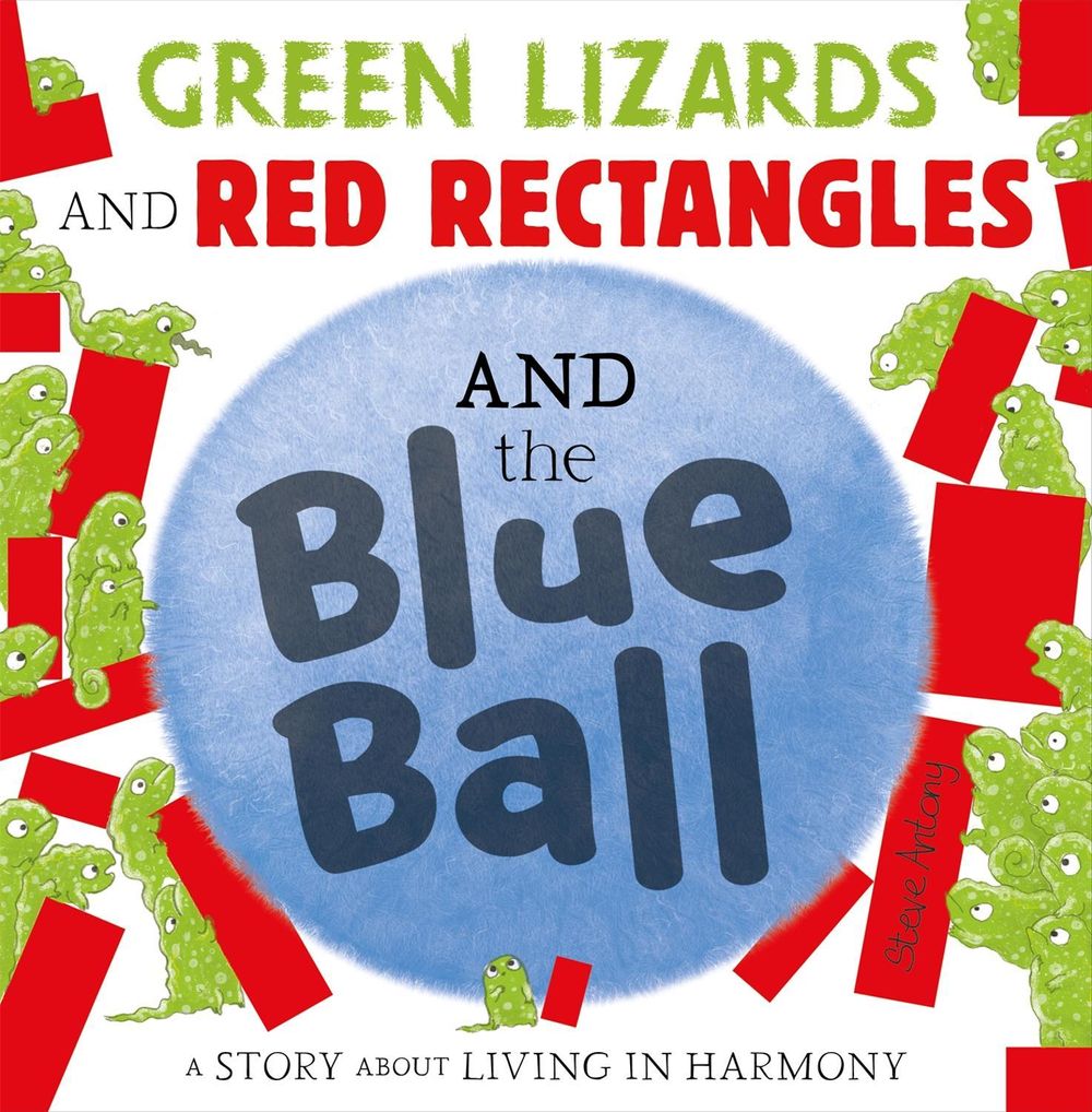 Green Lizards and Red Rectangles and the Blue Ball by Steve Antony - ISBN: 9781444948240