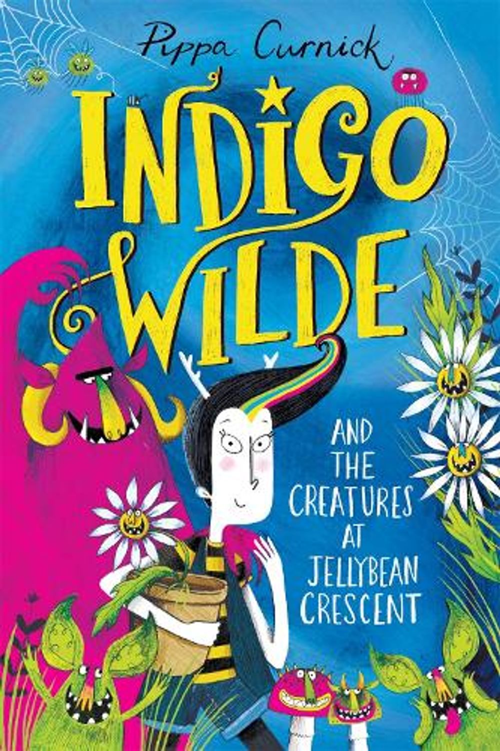 Indigo Wilde and the Creatures at Jellybean Crescent by Pippa Curnick - ISBN: 9781444948820