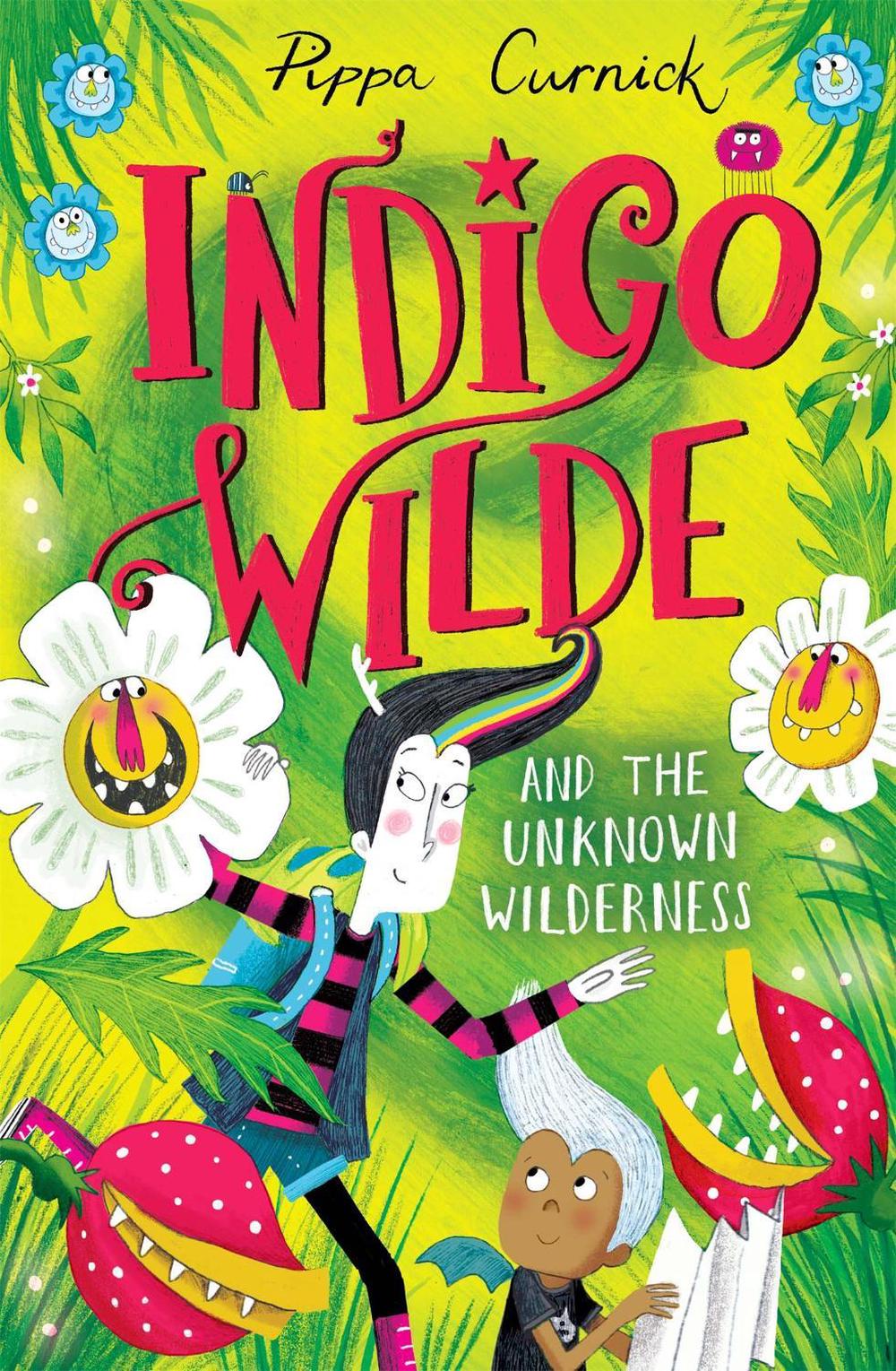 Indigo Wilde and the Unknown Wilderness by Pippa Curnick - ISBN: 9781444948844