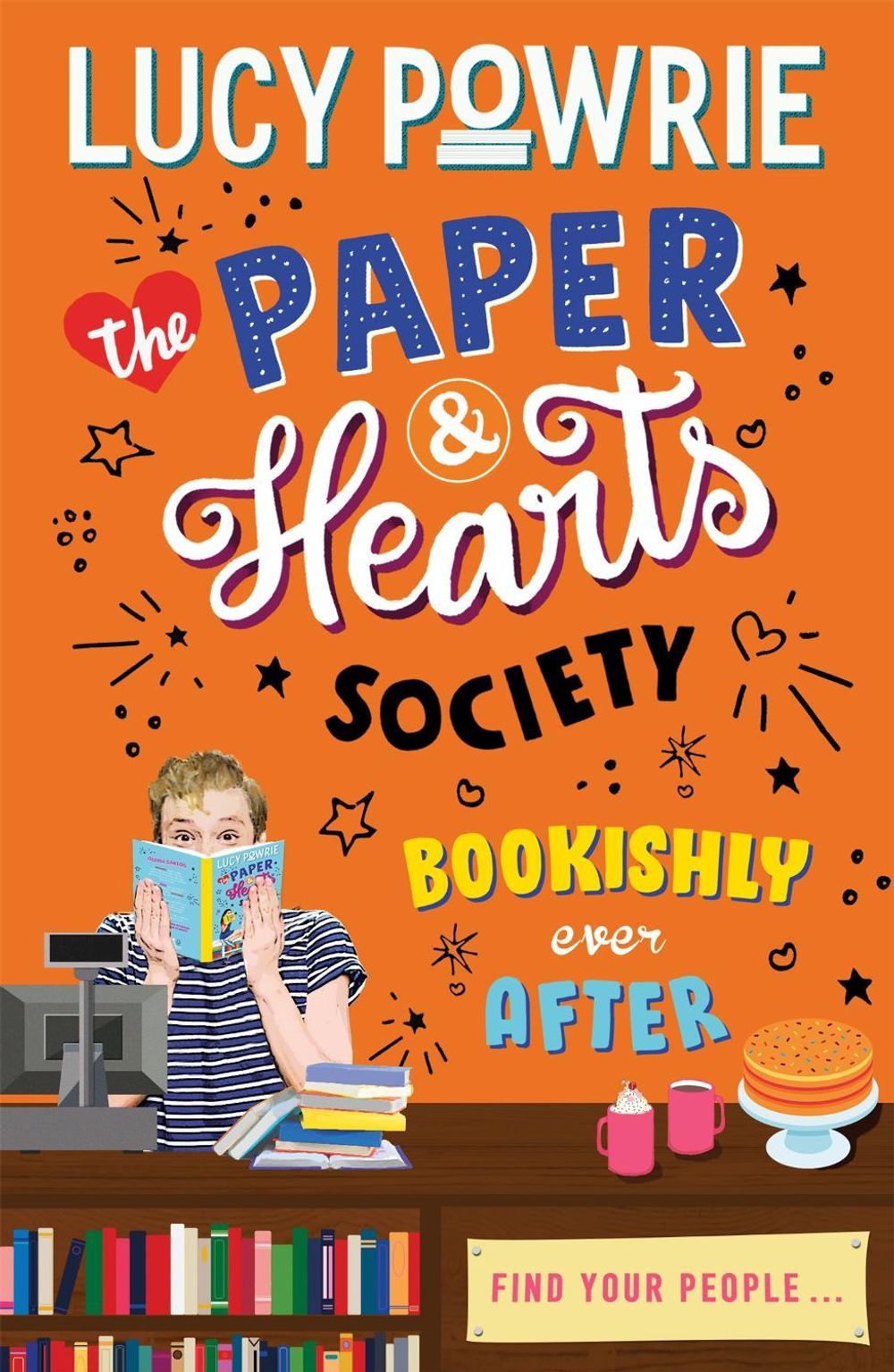 The Paper & Hearts Society: Bookishly Ever After by Lucy Powrie - ISBN: 9781444949278